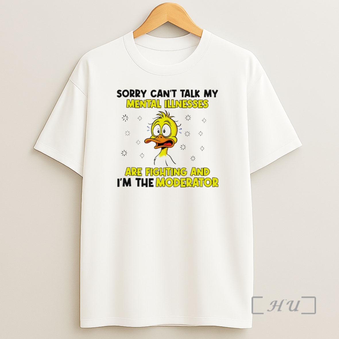 Officials Duck Sorry Cant Talk My Mental Illnesses Are Fighting And Im The Moderator Premium Shirt Sweatshirt Tee