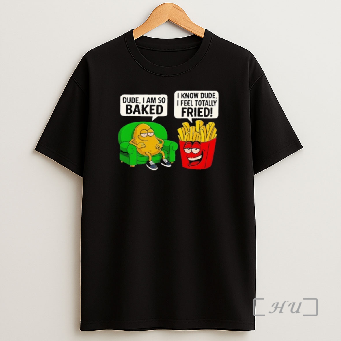 Officials Dude I Am So Baked I Know Dude I Feel Totally Fried Premium Shirt Sweatshirt Tee
