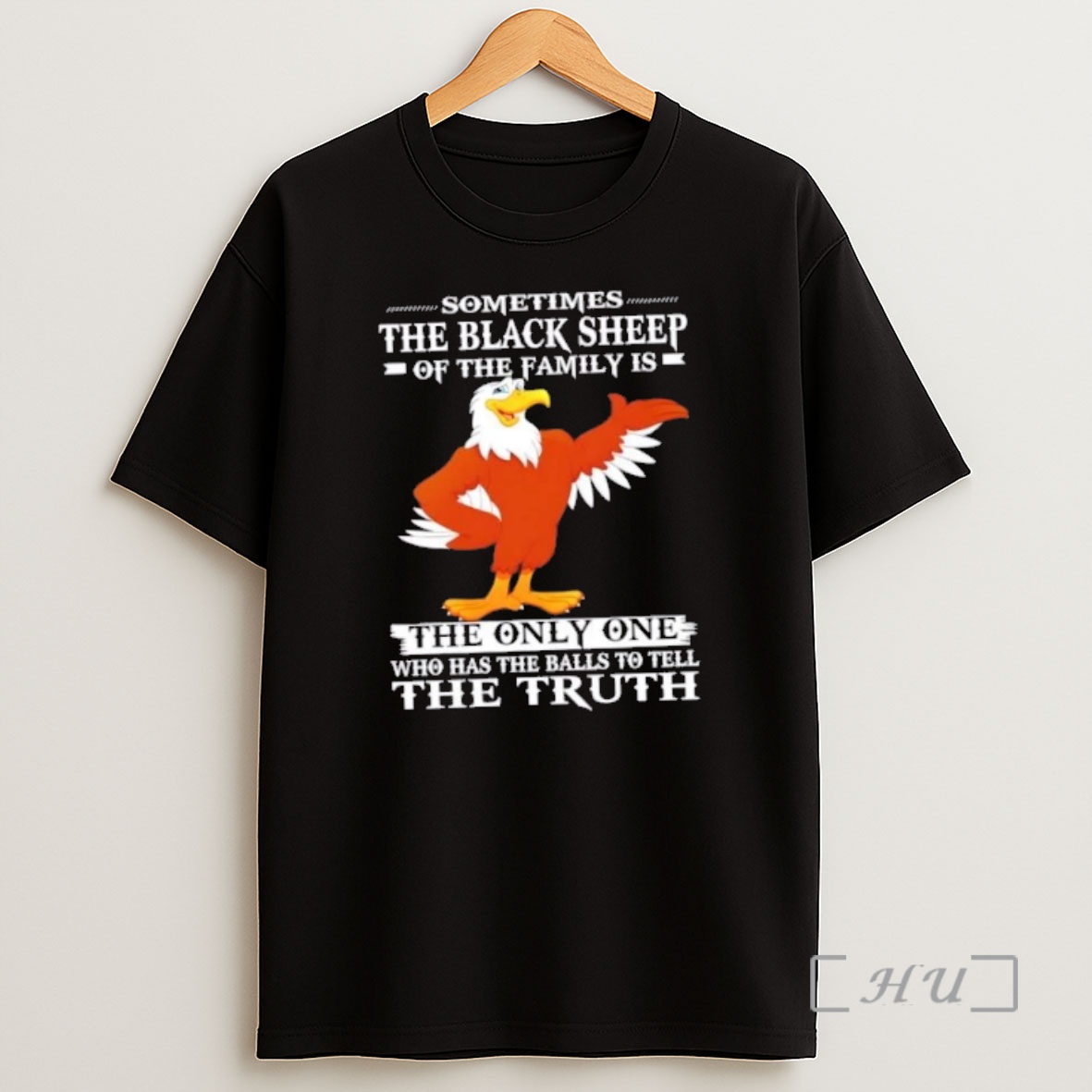 Officials Eagle Sometimes The Black Sheep Of The Family Is The Only One Who Has The Balls To Hell The Truth Premium Shirt Sweatshirt Tee