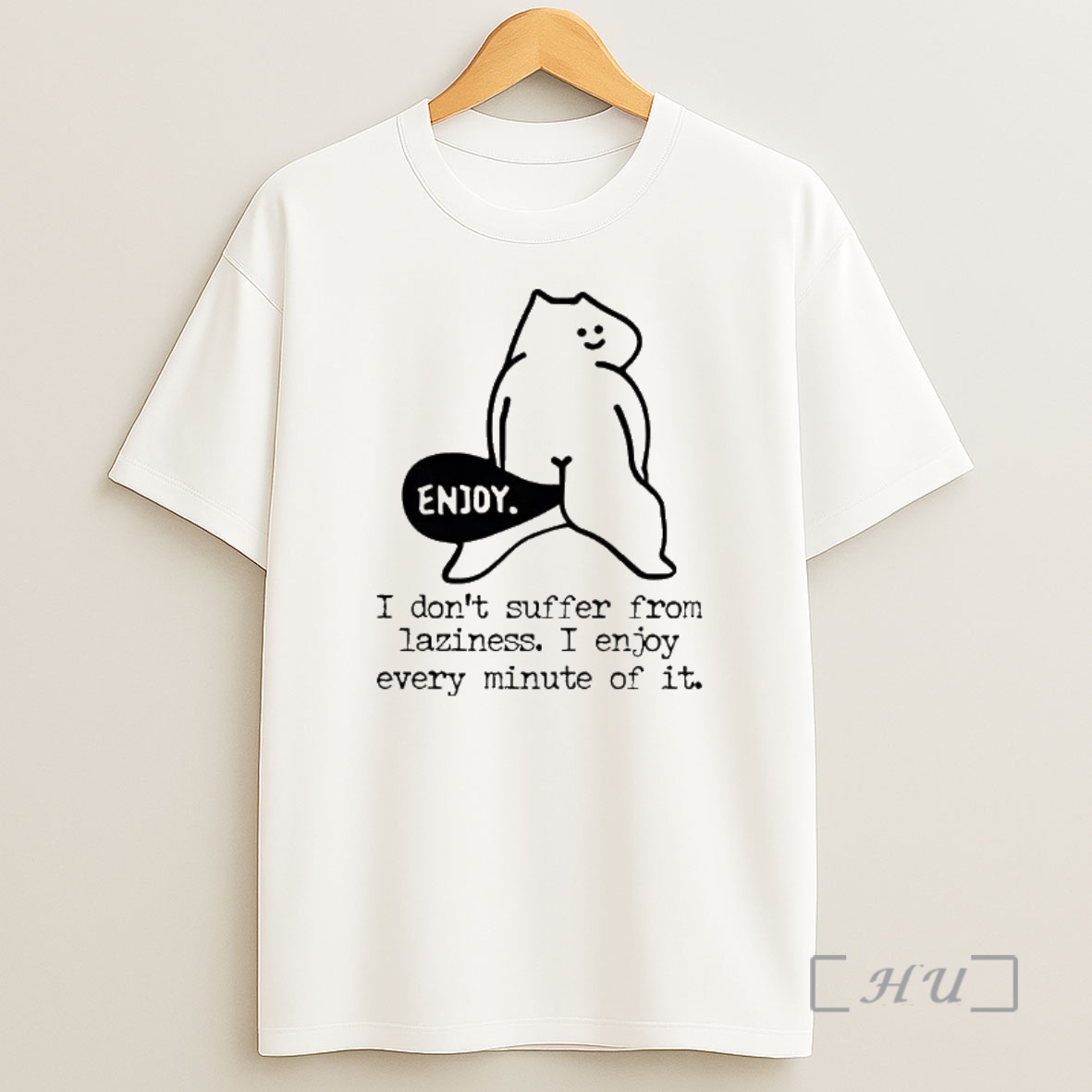 Officials Enjoy Every Minute I Dont Suffer From Laziness I Enjoy Every Minute Of It Premium Shirt Sweatshirt Tee