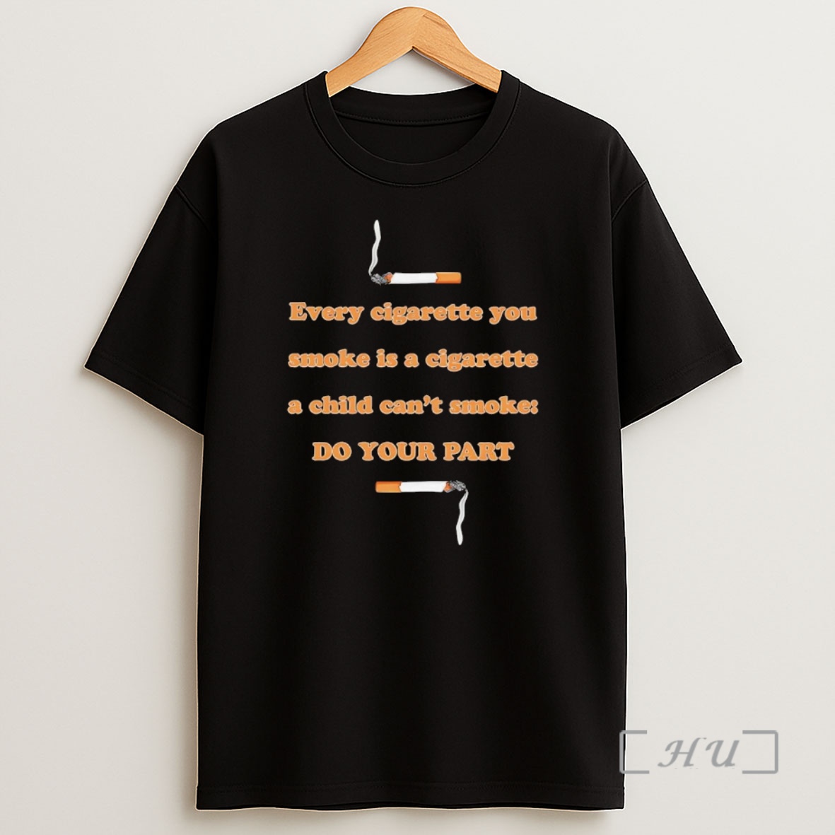 Officials Every Cigarette You Smoke Is A Cigarette A Child Cant Smoke Do Your Part Premium Shirt Sweatshirt Tee