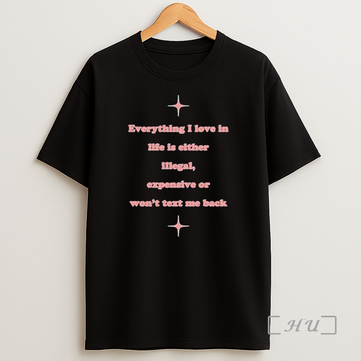 Officials Everything I Love In Life Is Either Illegal Expensive Or Wont Text Me Back Premium Shirt Sweatshirt Tee