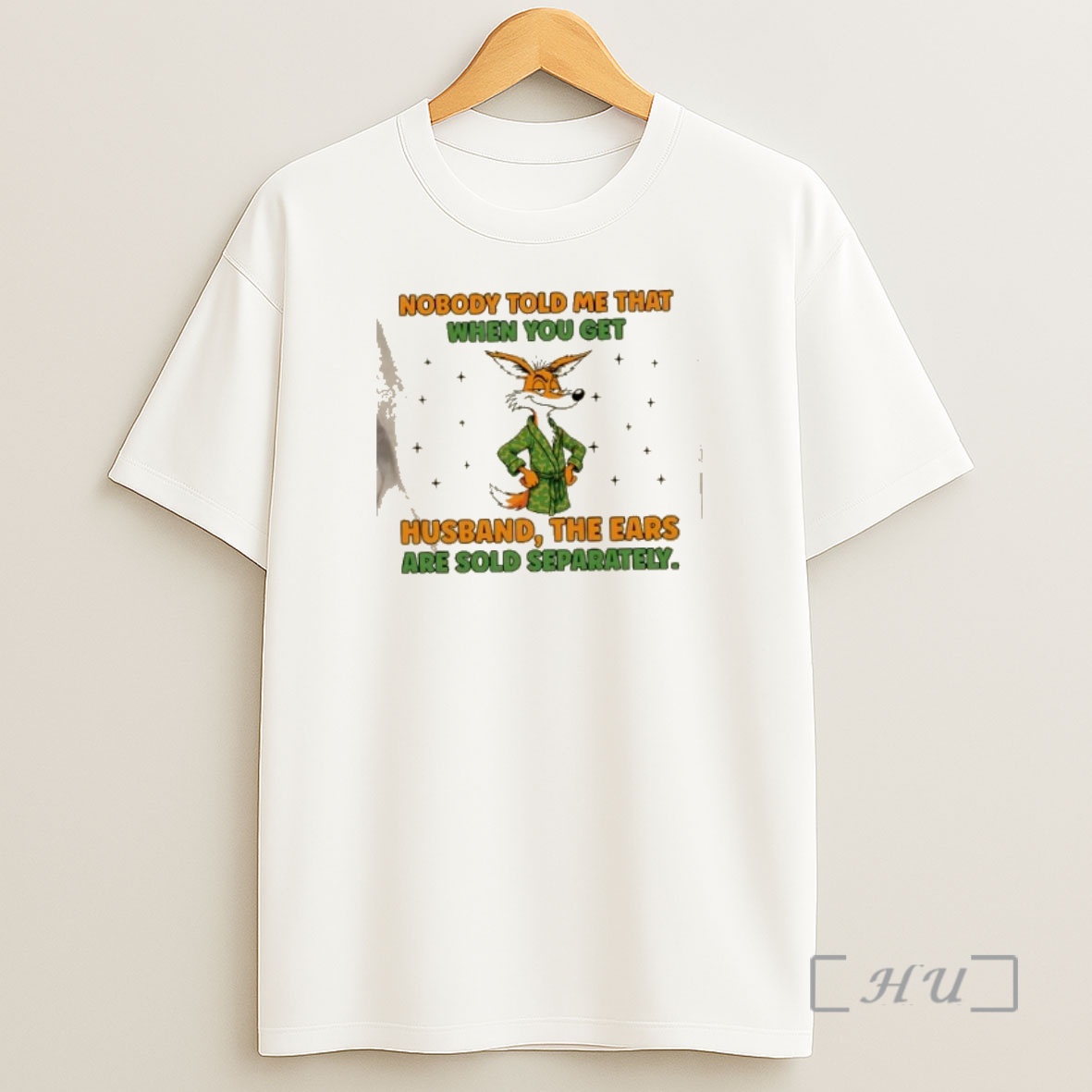 Officials Fox Nobody Told Me That When You Get A Husband The Ears Are Sold Separately Premium Shirt Sweatshirt Tee