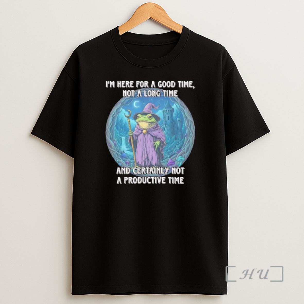 Officials Frog Wizard Im Here For A Good Time Not A Long Time And Certainly Not A Productive Time Premium Shirt Sweatshirt Tee