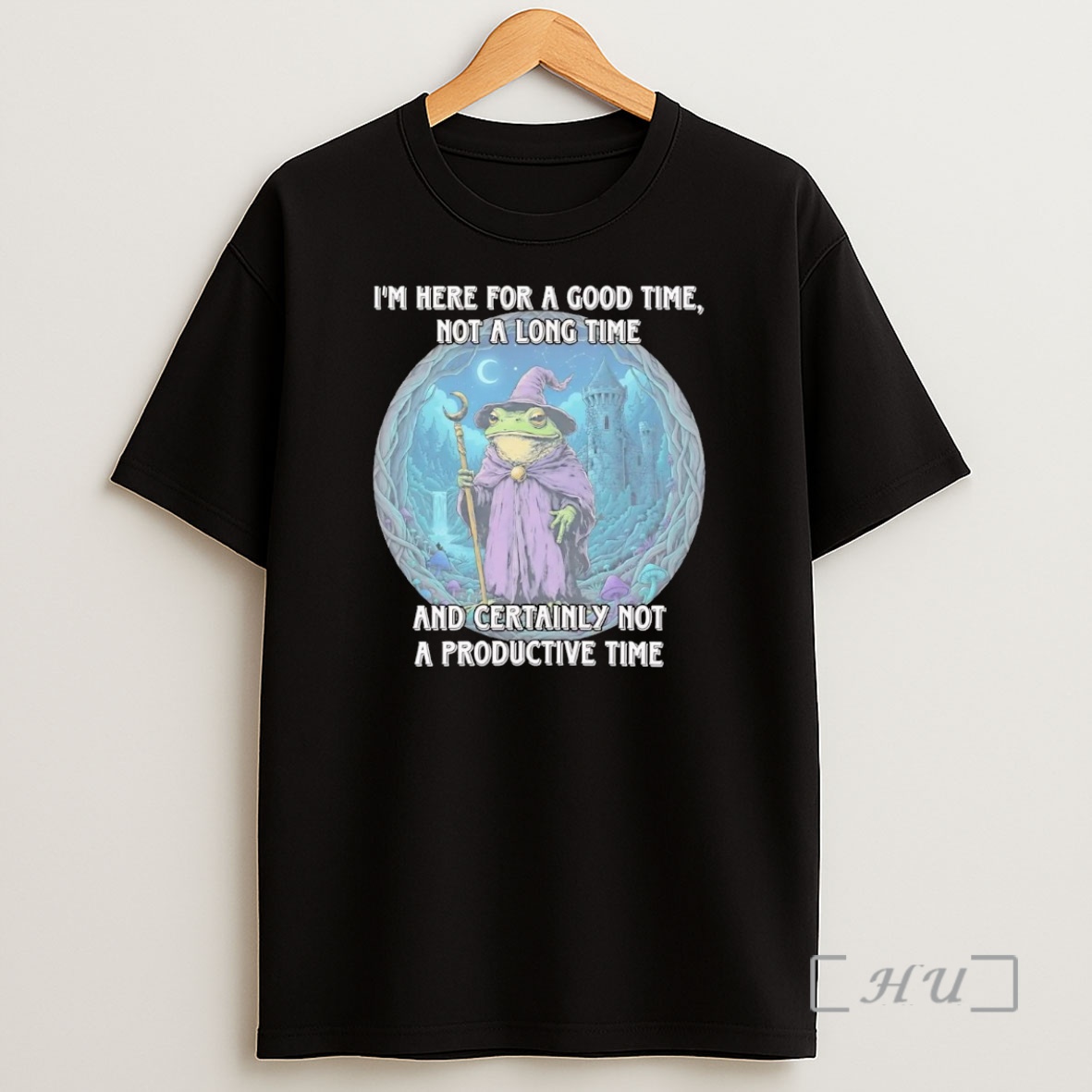 Officials Frog Wizard Im Here For A Good Time Not A Long Time Not A Productive Time Premium Shirt Sweatshirt Tee