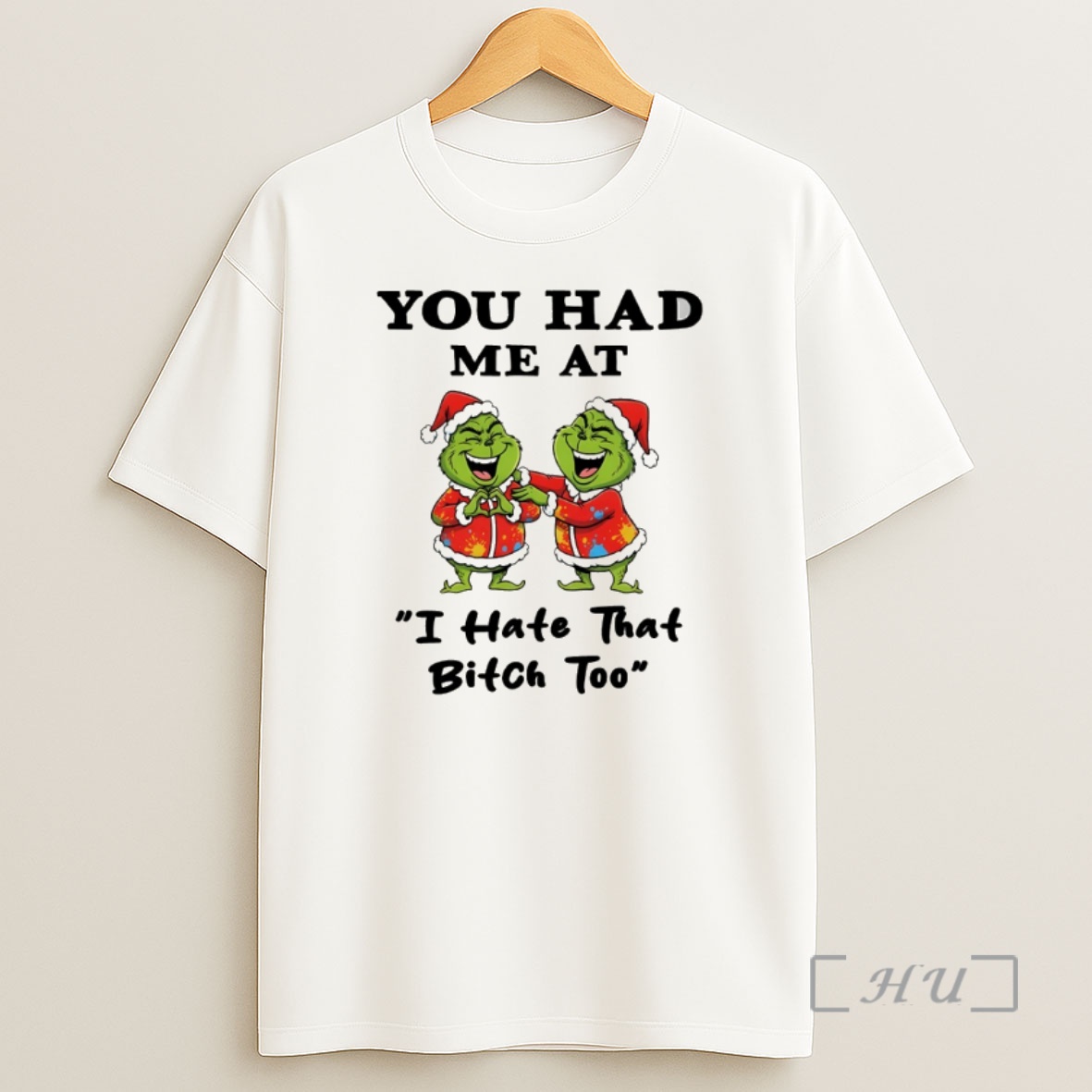 Officials Funny Grinch Santa Hat You Had Me At I Hate That Bitch Too Merry Christmas Premium Shirt Sweatshirt Tee
