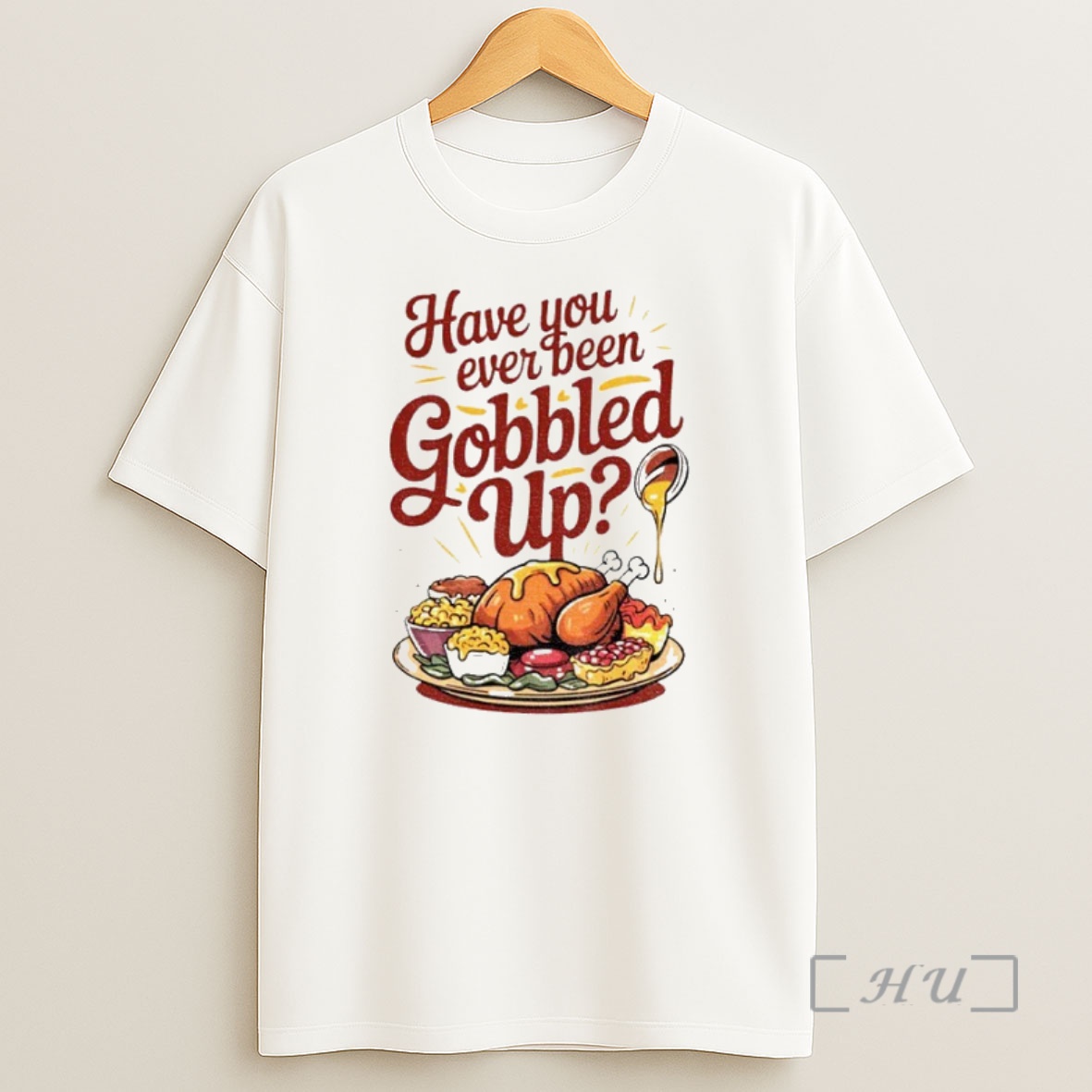 Officials Funny Thanksgiving Have You Ever Been Gobbled Up Premium Shirt Sweatshirt Tee