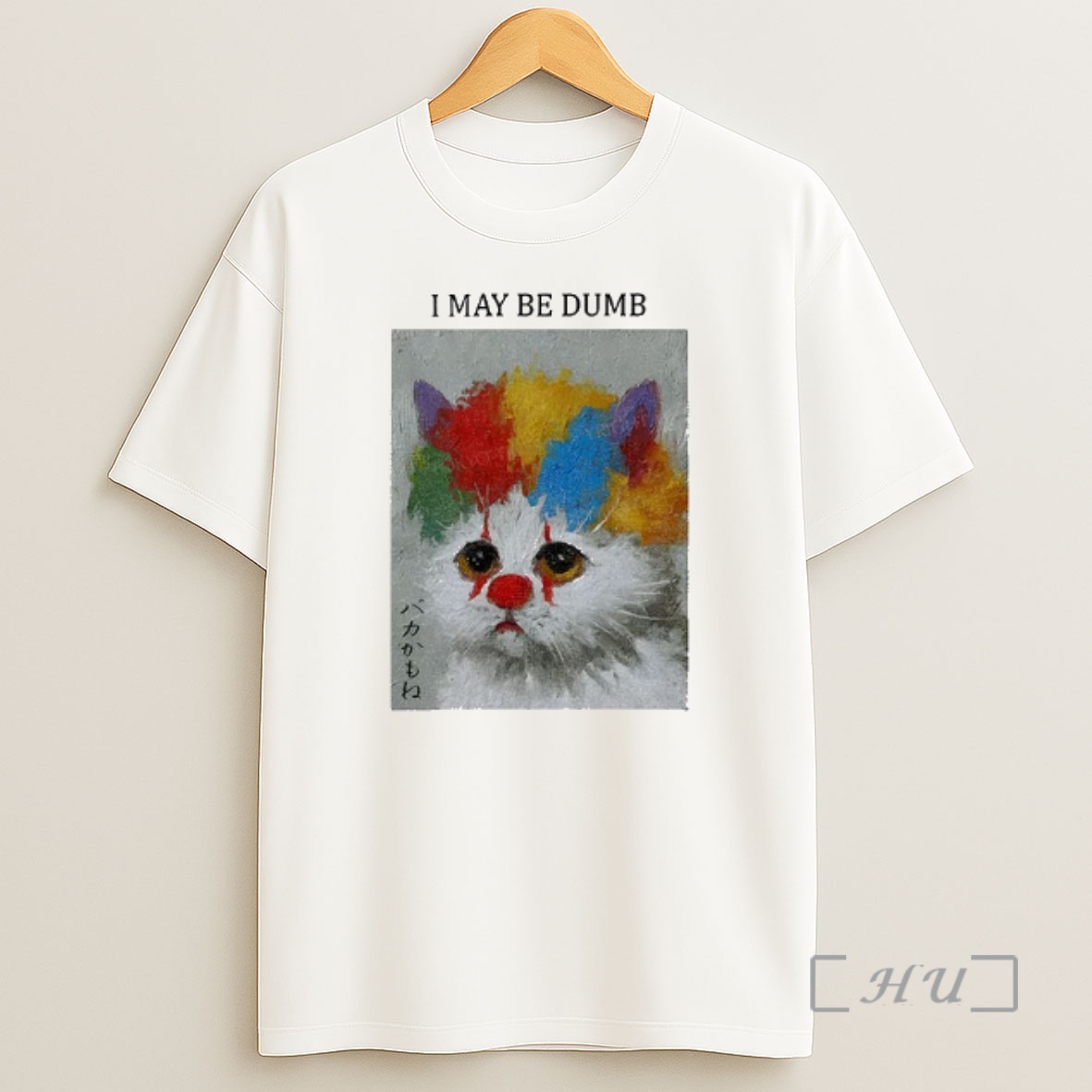 Officials Funny Clown Cat I May Be Dumb Art Premium Shirt Sweatshirt Tee