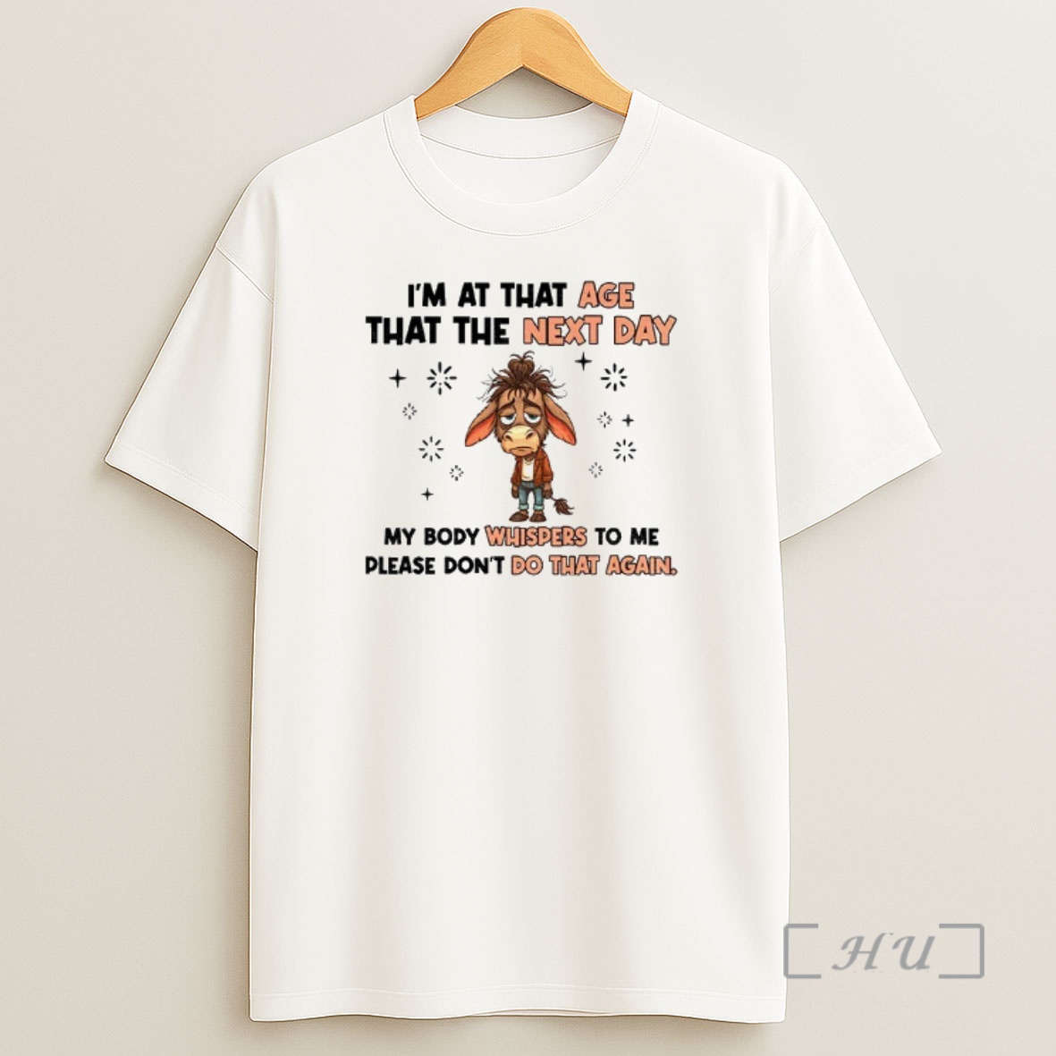 Officials Funny Donkey Im At That Age Where The Next Day My Body Whispers To Me Please Dont Do That Again Premium Shirt Sweatshirt Tee