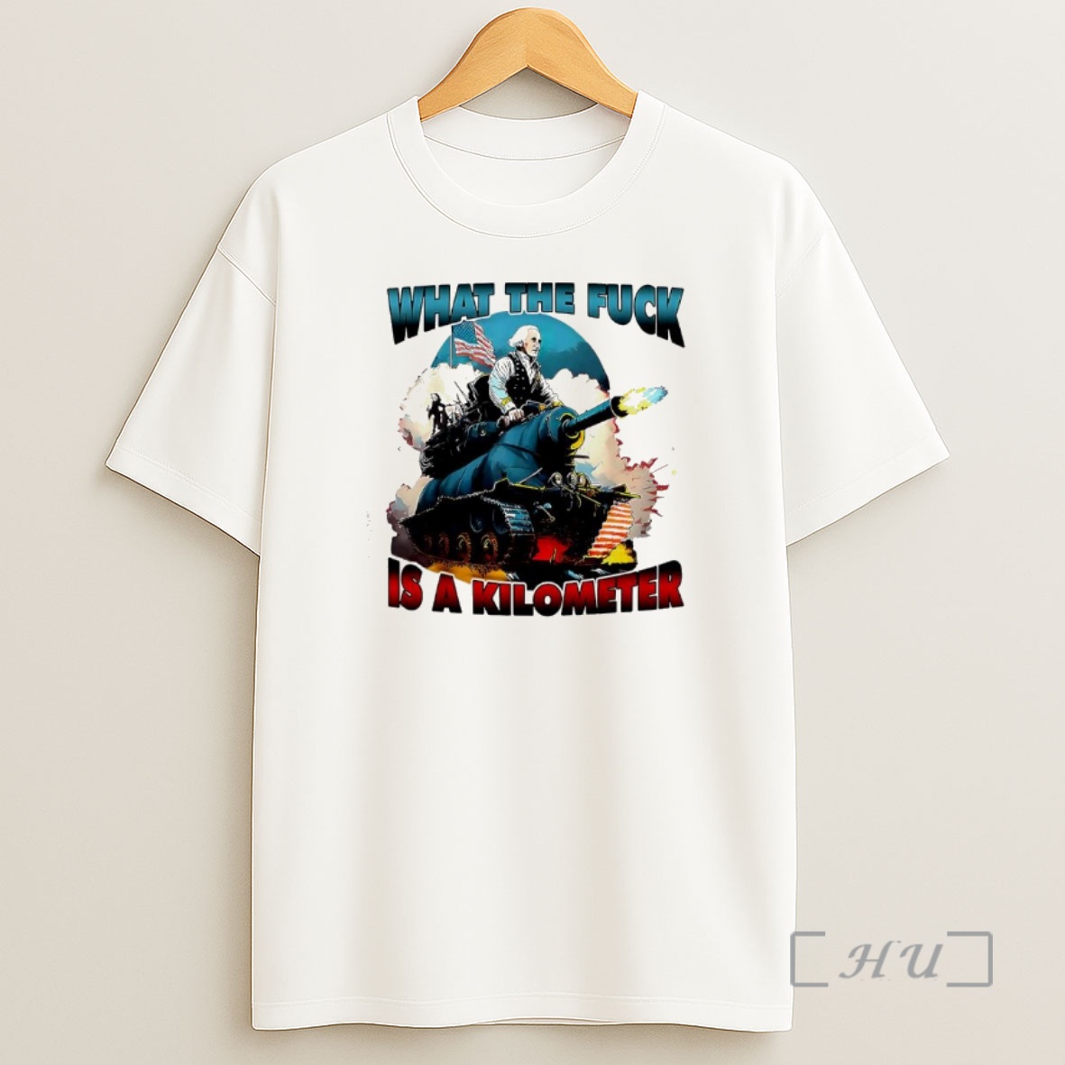 Officials George Washington On Tank What The Fuck Is A Kilometer Graphic Premium Shirt Sweatshirt Tee