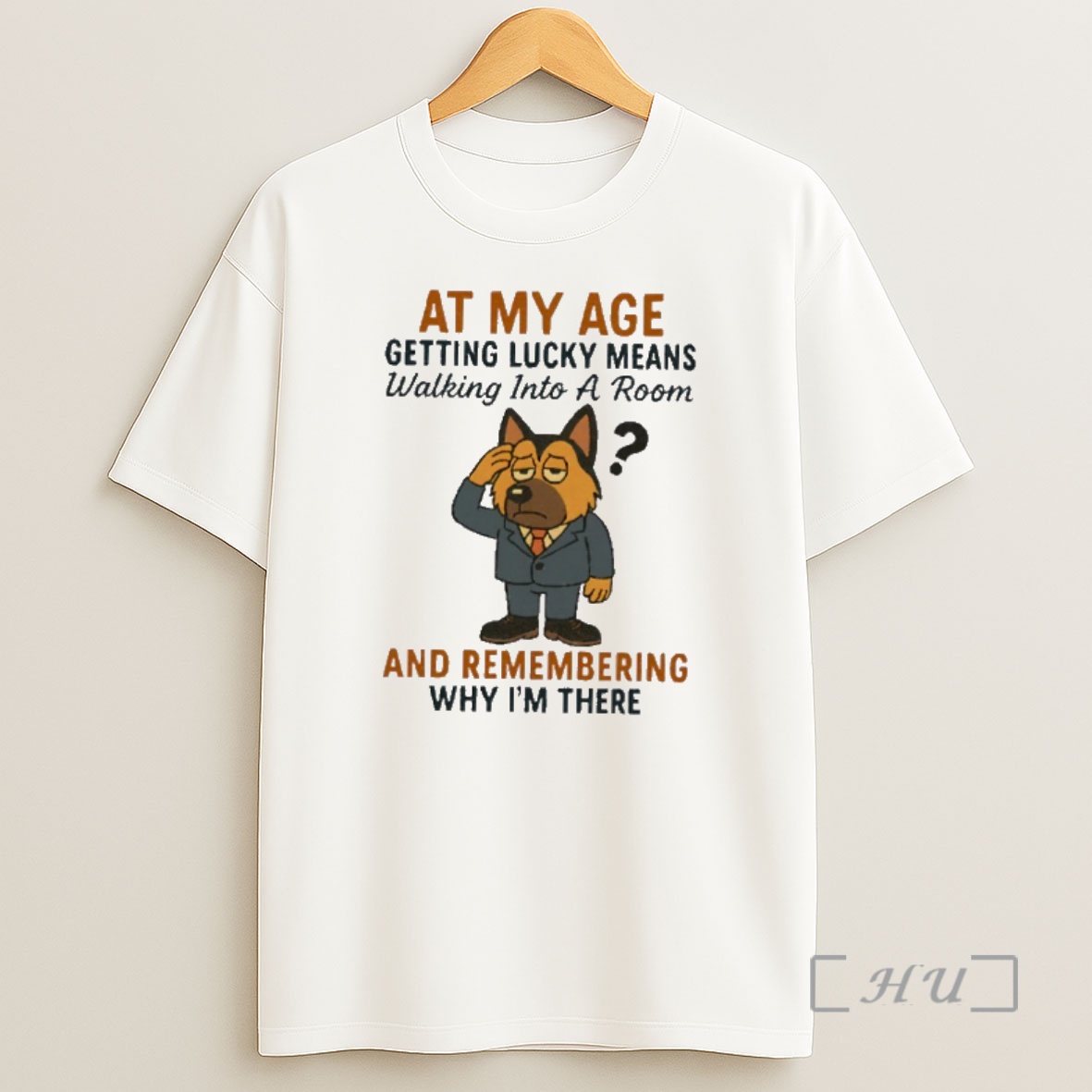 Officials German Shepherd At My Age Getting Lucky Means Walking Into A Room And Remembering Premium Shirt Sweatshirt Tee