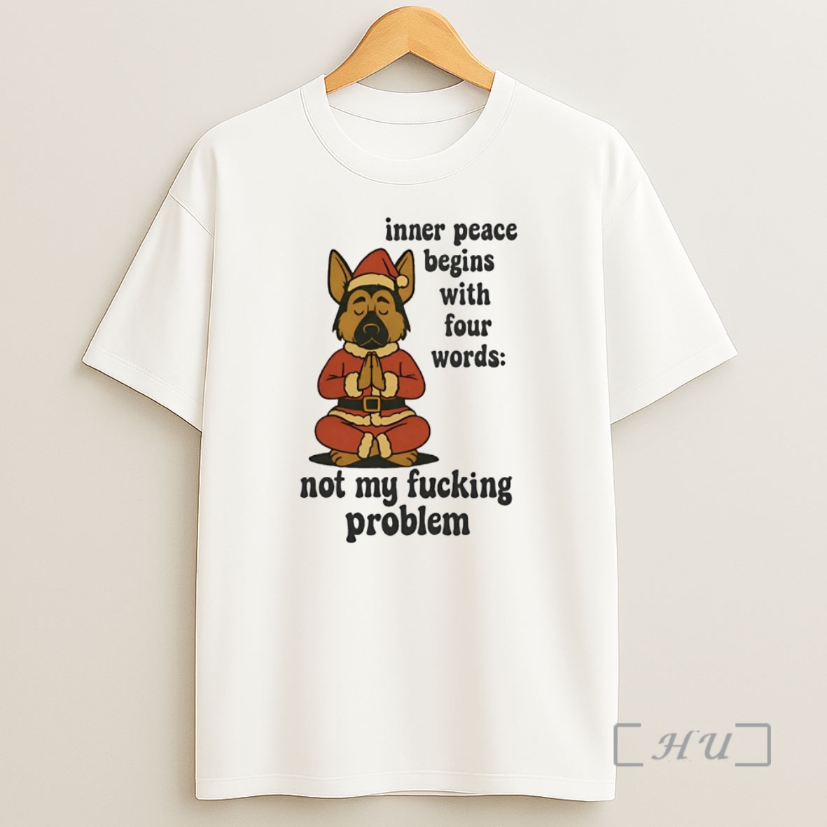 Officials German Shepherd Inner Peace Begins With Four Words Not My Fucking Problem Premium Shirt Sweatshirt Tee