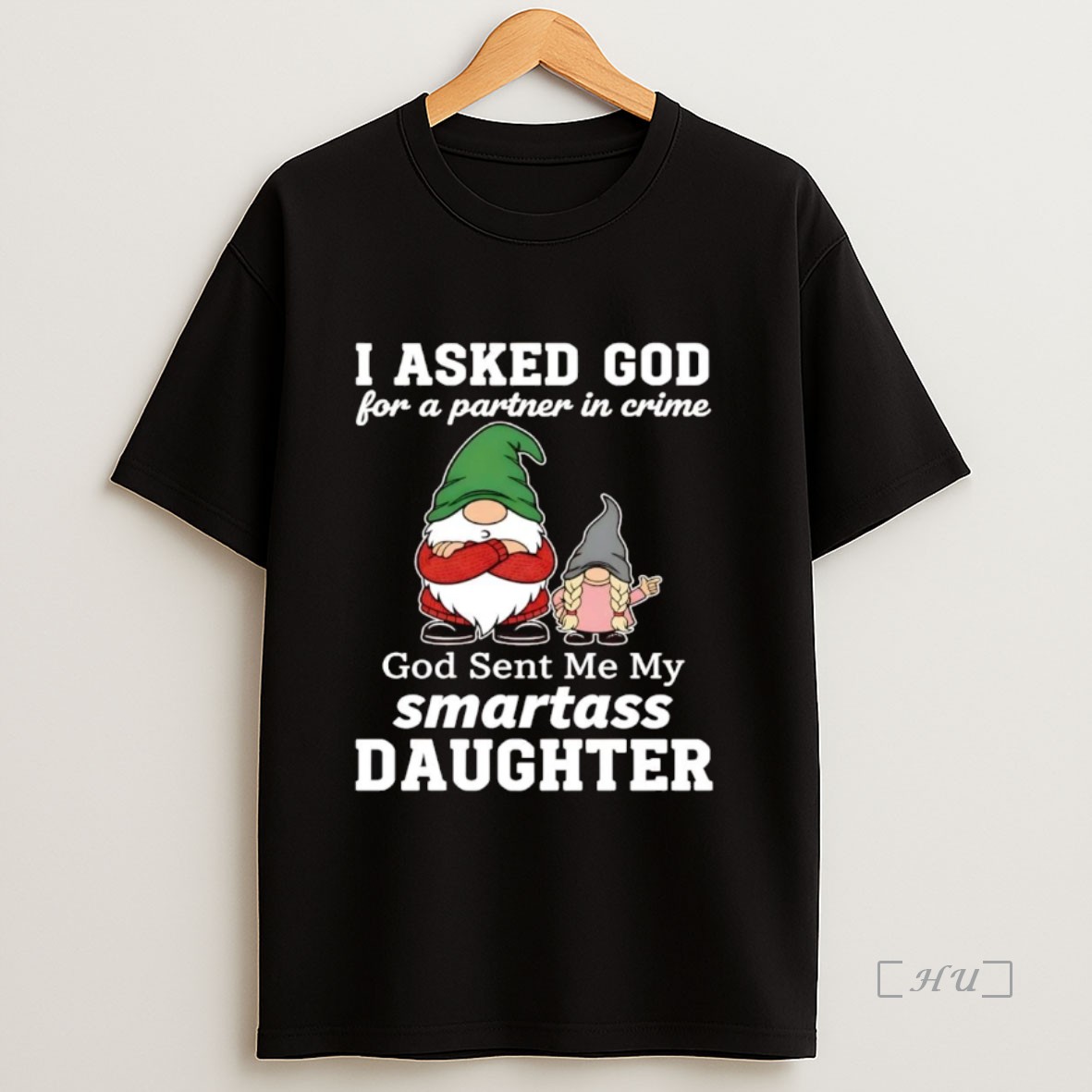 Officials Gnome I Asked God For A Partner In Crime Smartass Daughter Christmas Premium Shirt Sweatshirt Tee