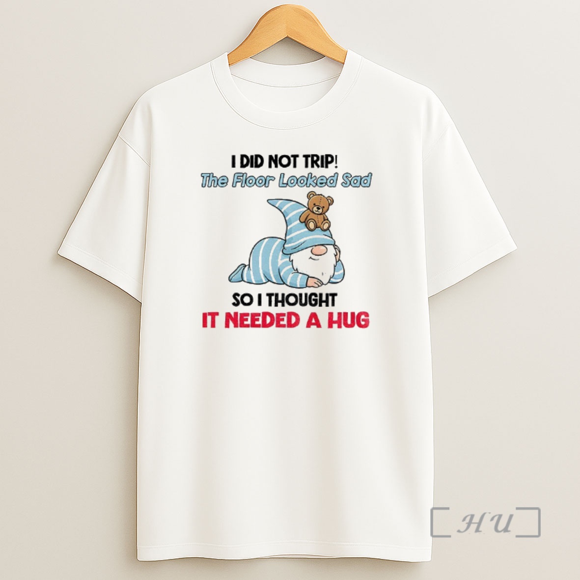 Officials Gnome I Did Not Trip The Floor Looked Sad So I Thought It Needed A Hug Christmas Premium Shirt Sweatshirt Tee
