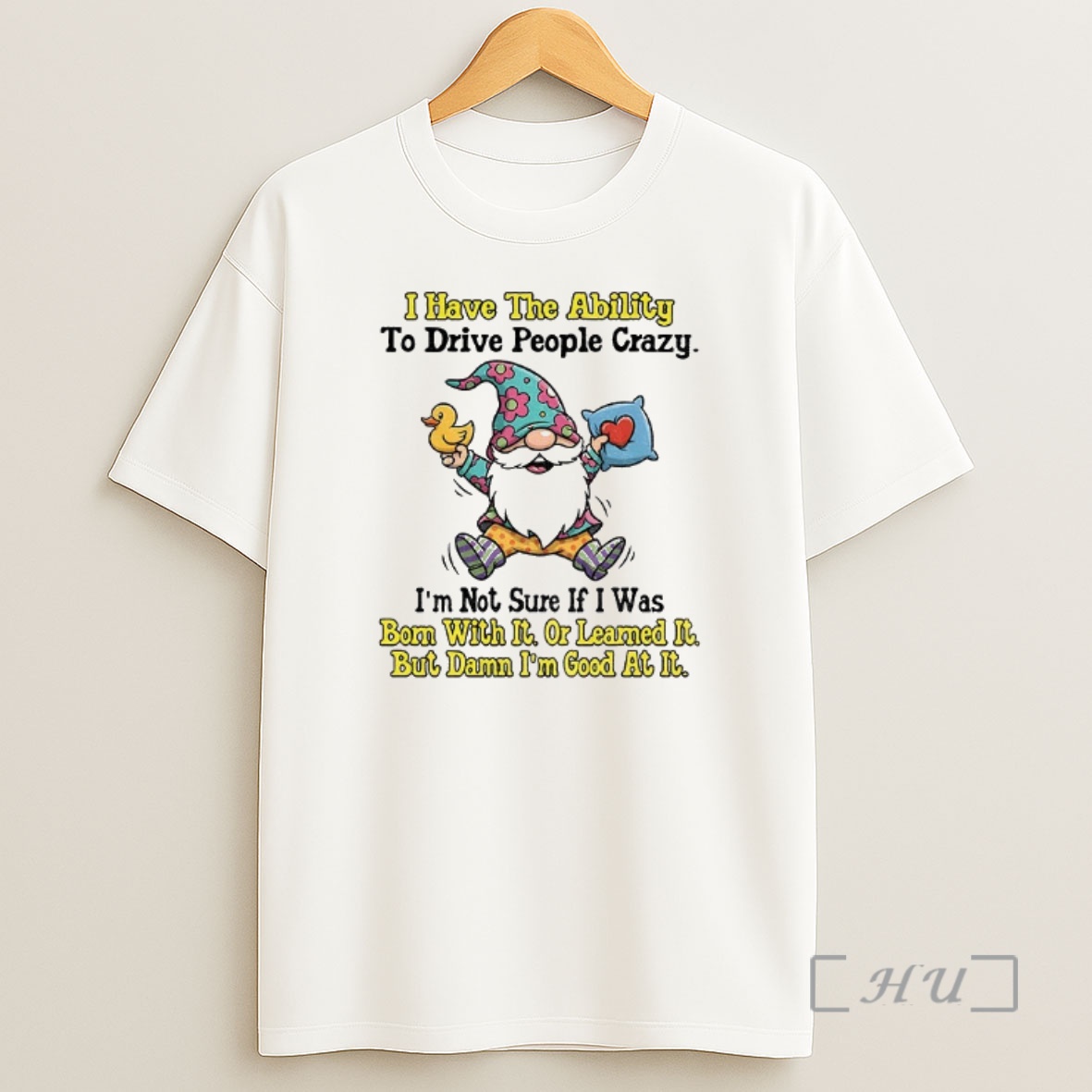 Officials Gnome I Have The Ability To Drive People Crazy Im Not Sure If I Was Bom With It Or Learned It But Damn Christmas Premium Shirt Sweatshirt Tee