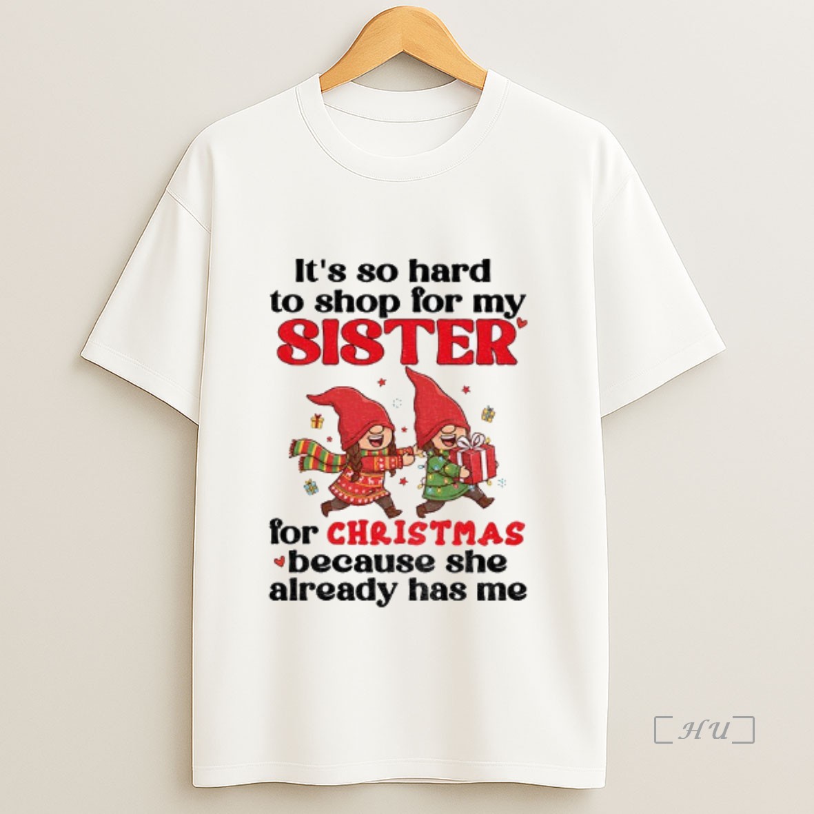 Officials Gnome Its So Hard To Shop For My Sister For Christmas Because She Already Has Me Merry Christmas Premium Shirt Sweatshirt Tee