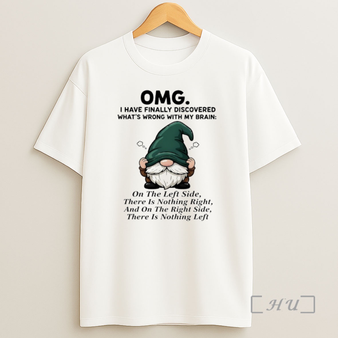 Officials Gnome Omg I Have Finally Discovered Whats Wrong With My Brain Premium Shirt Sweatshirt Tee