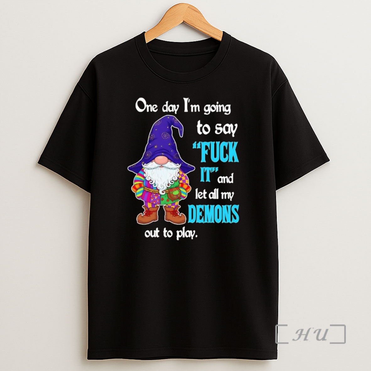 Officials Gnome One Day Im Going To Say Fuck It And Let All My Demons Out Premium Shirt Sweatshirt Tee
