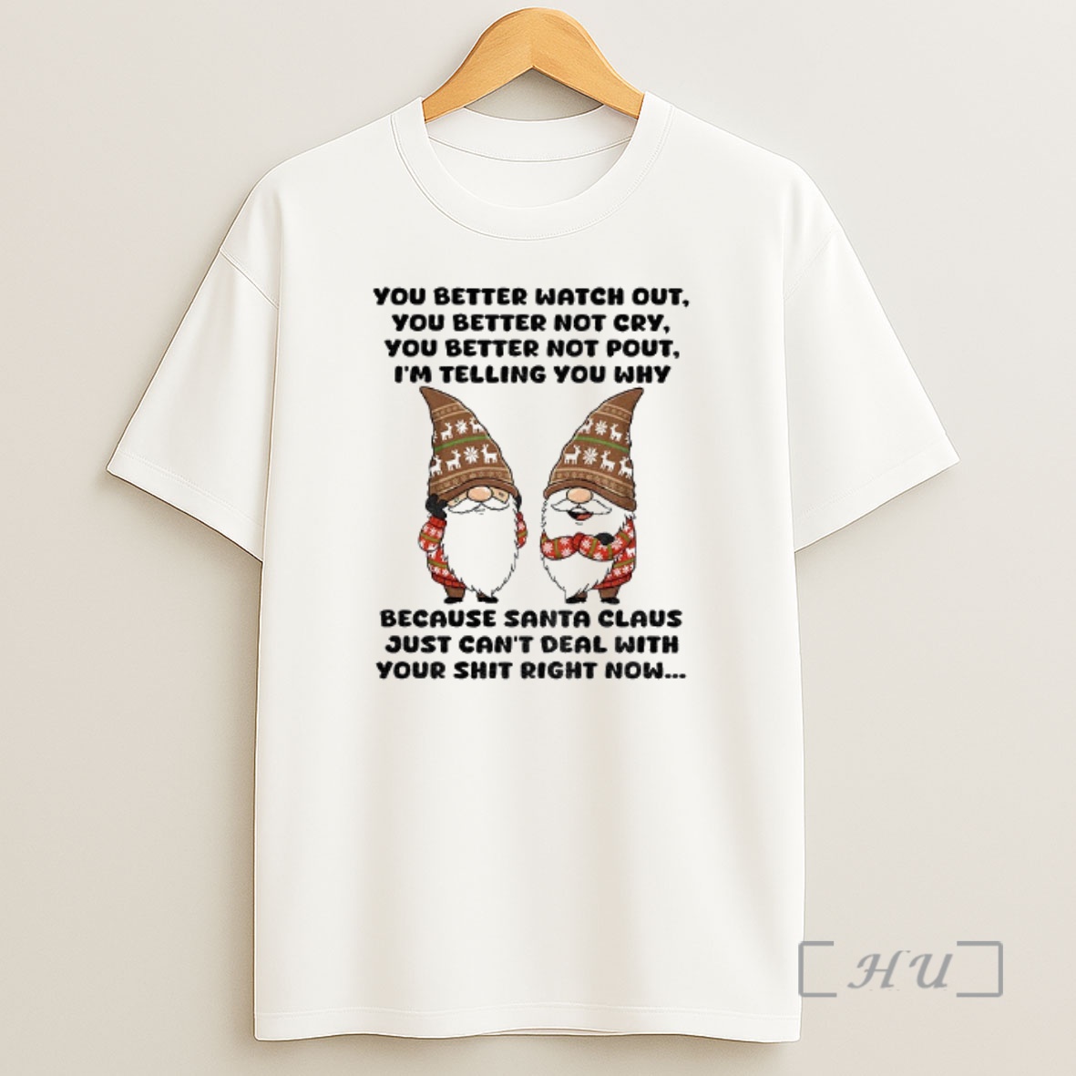 Officials Gnome You Better Watch Out You Better Not Cry You Better Not Cry You Better Not Pout Im Telling You Why Premium Shirt Sweatshirt Tee