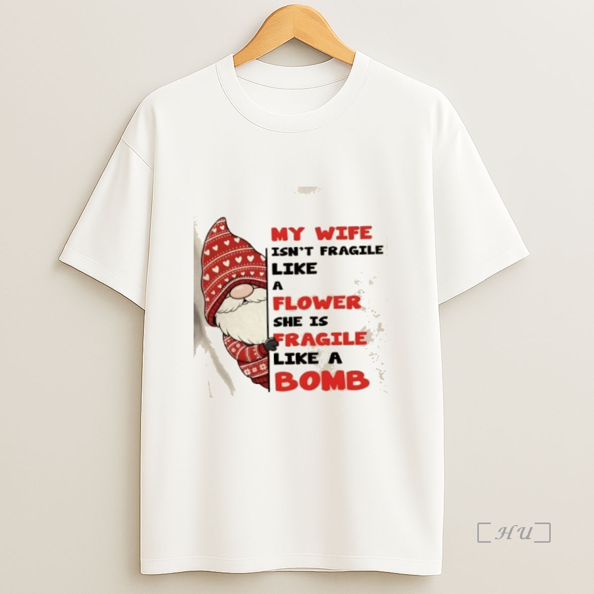 Officials Gnomes My Wife Isnt Fragile Like A Flower She Is Fragile Like A Bomb Premium Shirt Sweatshirt Tee