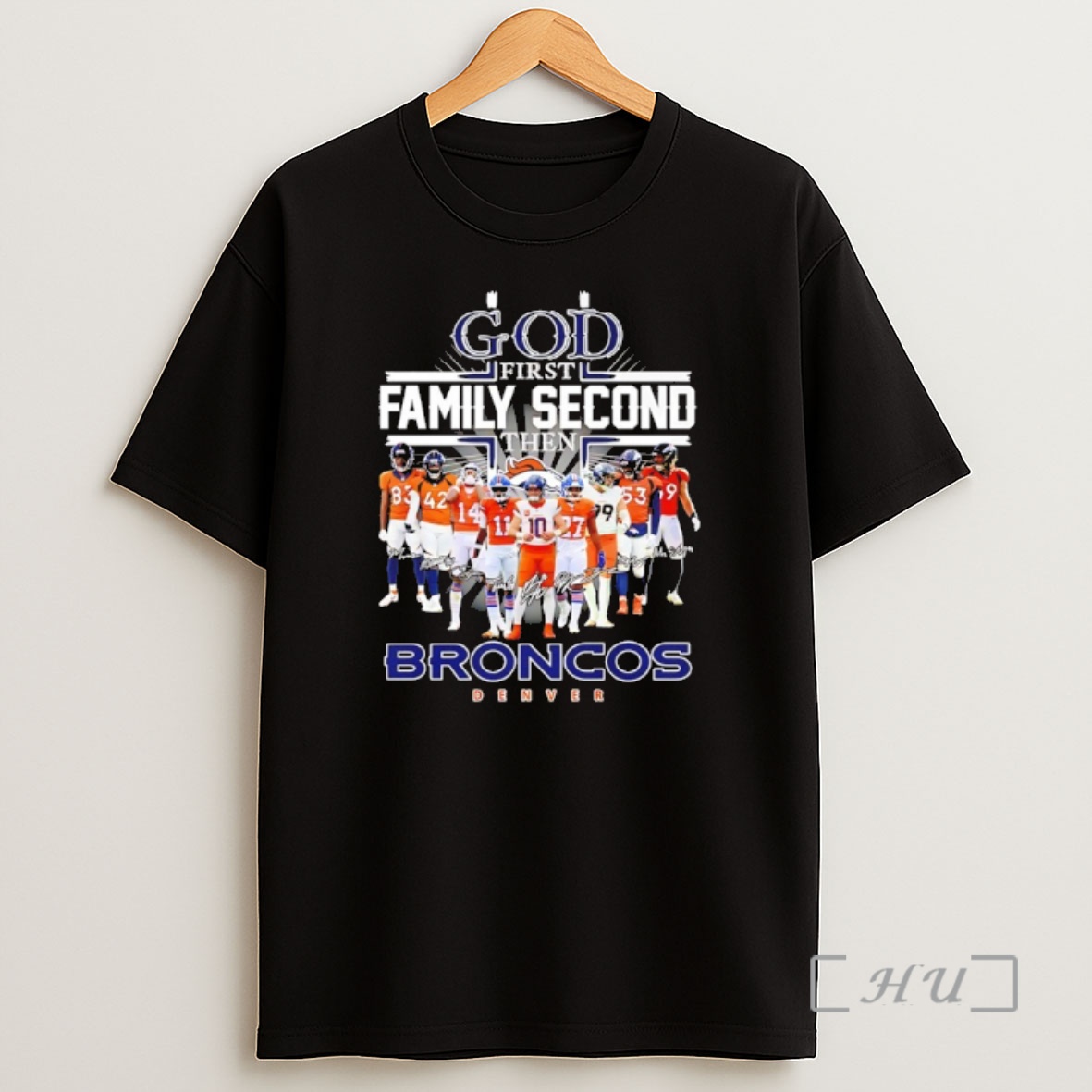 Officials God First Family Second Then 2025 Broncos Denver Player Signatures Premium Shirt Sweatshirt Tee