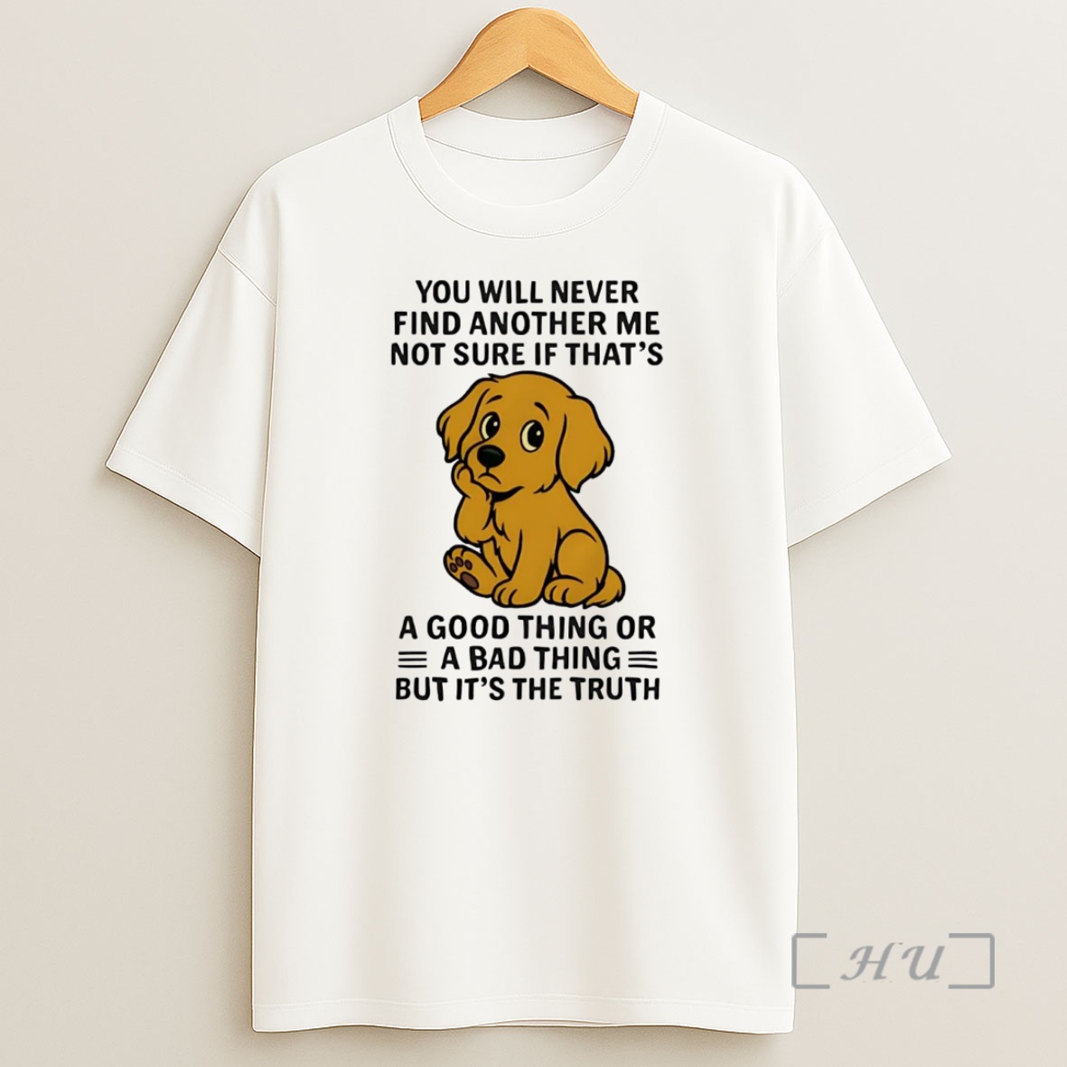 Officials Golden Retriever You All Never Find Another Me Not Sure If Bad Thing Premium Shirt Sweatshirt Tee