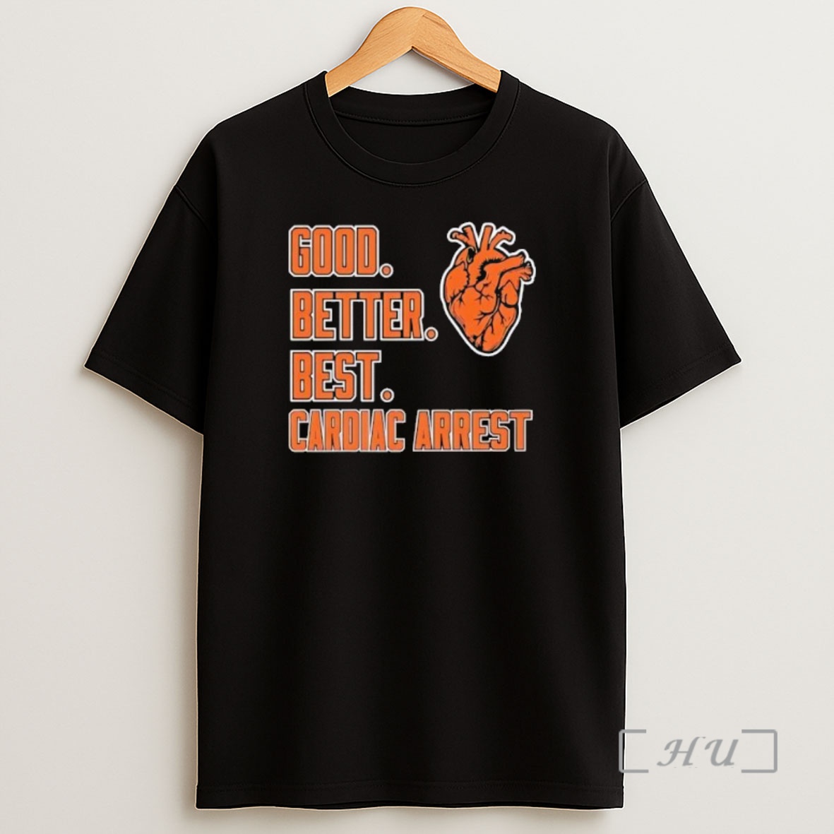 Officials Good Better Best Cardiac Arrest Premium Shirt Sweatshirt Tee