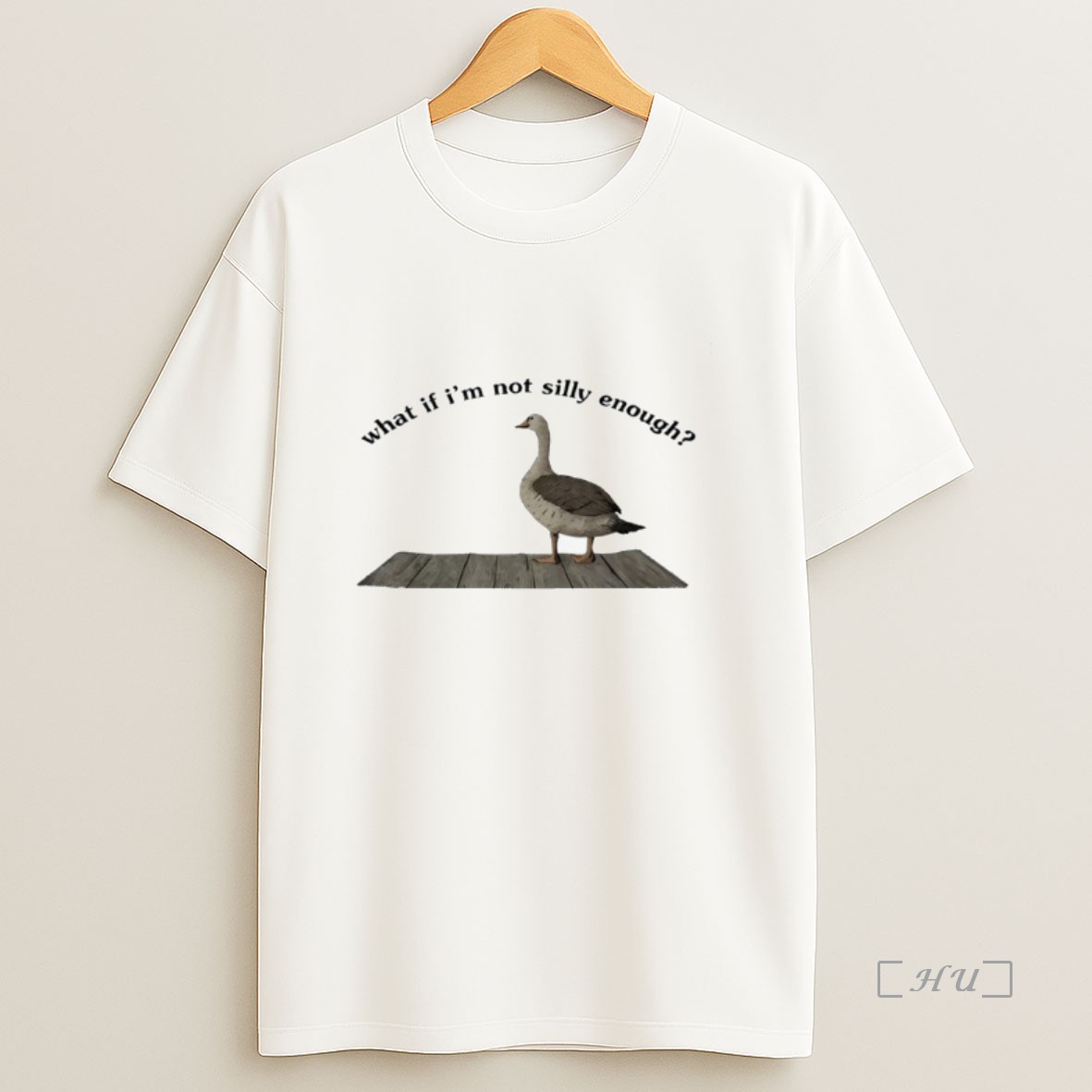 Officials Goose What If Im Not Silly Enough Premium Shirt Sweatshirt Tee