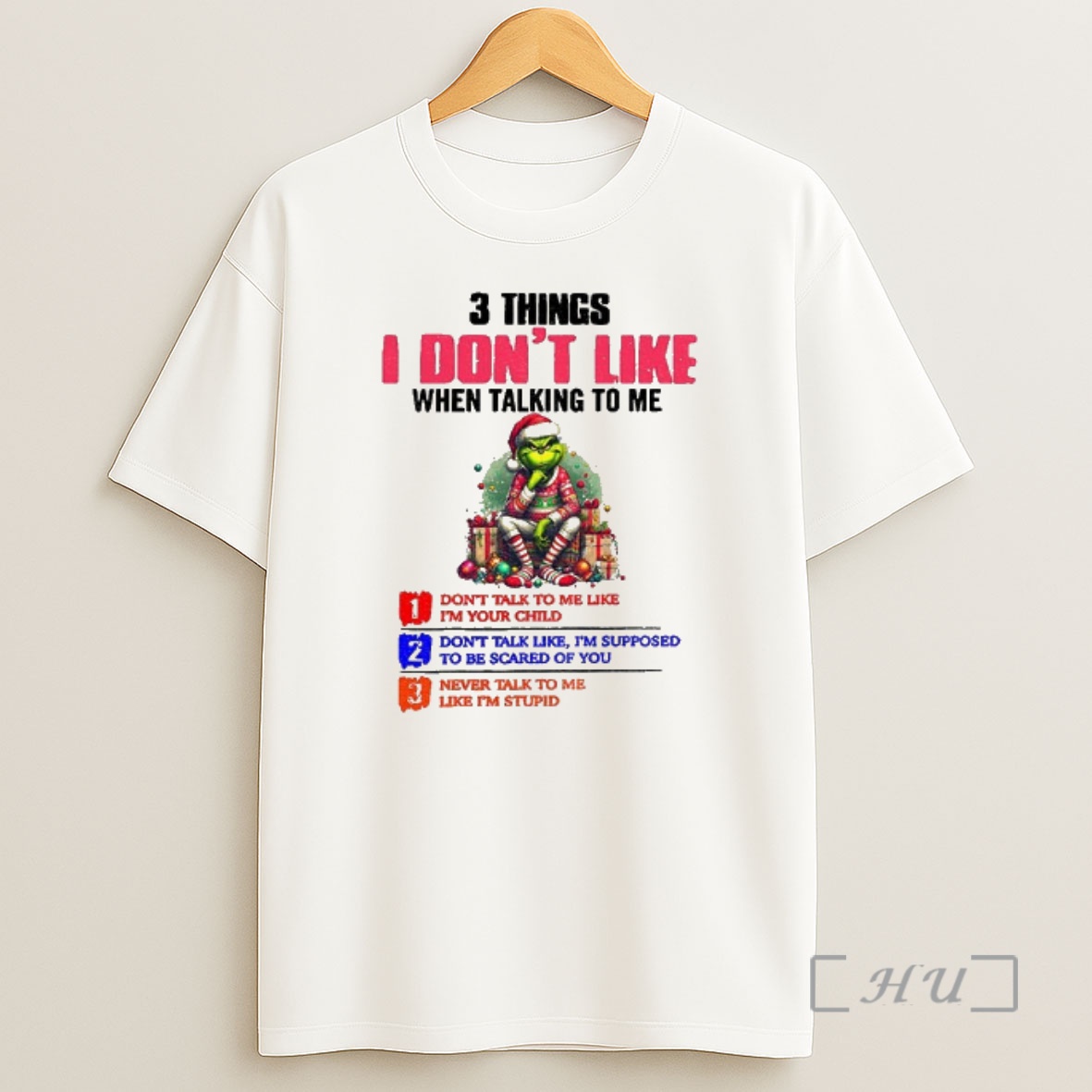 Officials Grinch 3 Things I Dont Like When Talking To Me Dont Talk To Me Like Im Your Child Merry Christmas Premium Shirt Sweatshirt Tee