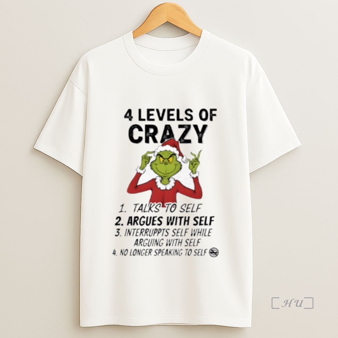 Officials Grinch 4 Levels Of Crazy 1 Talks To Self 2 Argues With Self 3 Interruppts Self While Premium Shirt Sweatshirt Tee