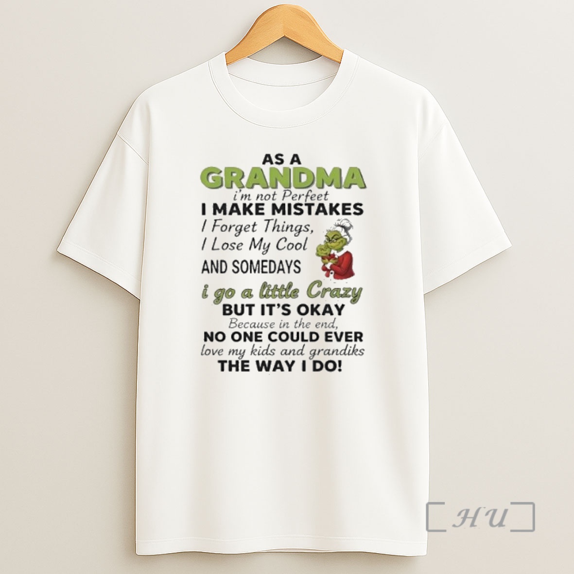 Officials Grinch As A Grandma Im Not Perfect I Make Mistakes Premium Shirt Sweatshirt Tee