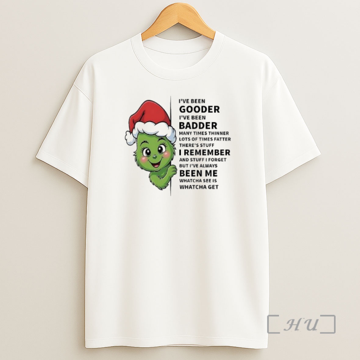 Officials Grinch Baby Ive Been Gooder Ive Been Badder Many Times Thinner Lots Of Times Fatter Theres Stuff Premium Shirt Sweatshirt Tee