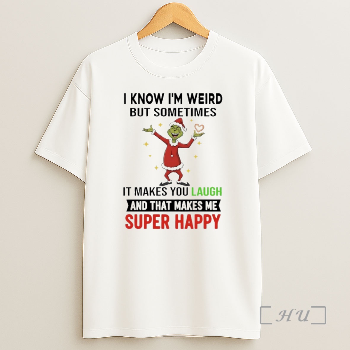 Officials Grinch Christmas 2025 I Know Im Weird But Sometimes It Makes You Laugh And That Makes Me Super Happy Premium Shirt Sweatshirt Tee