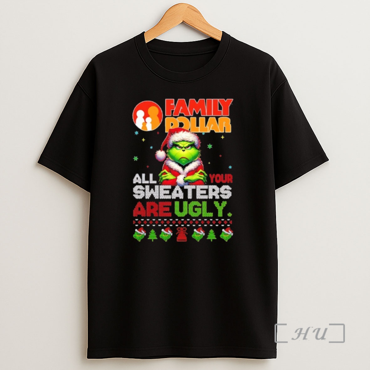 Officials Grinch Christmas Family Dollar All Your Sweaters Are Ugly Premium Shirt Sweatshirt Tee