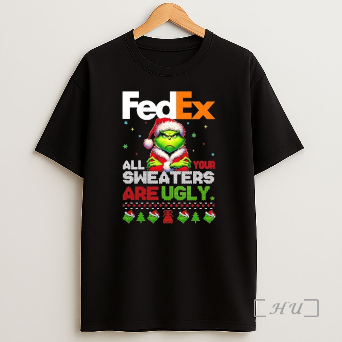 Officials Grinch Christmas Fedex All Your Sweaters Are Ugly Premium Shirt Sweatshirt Tee