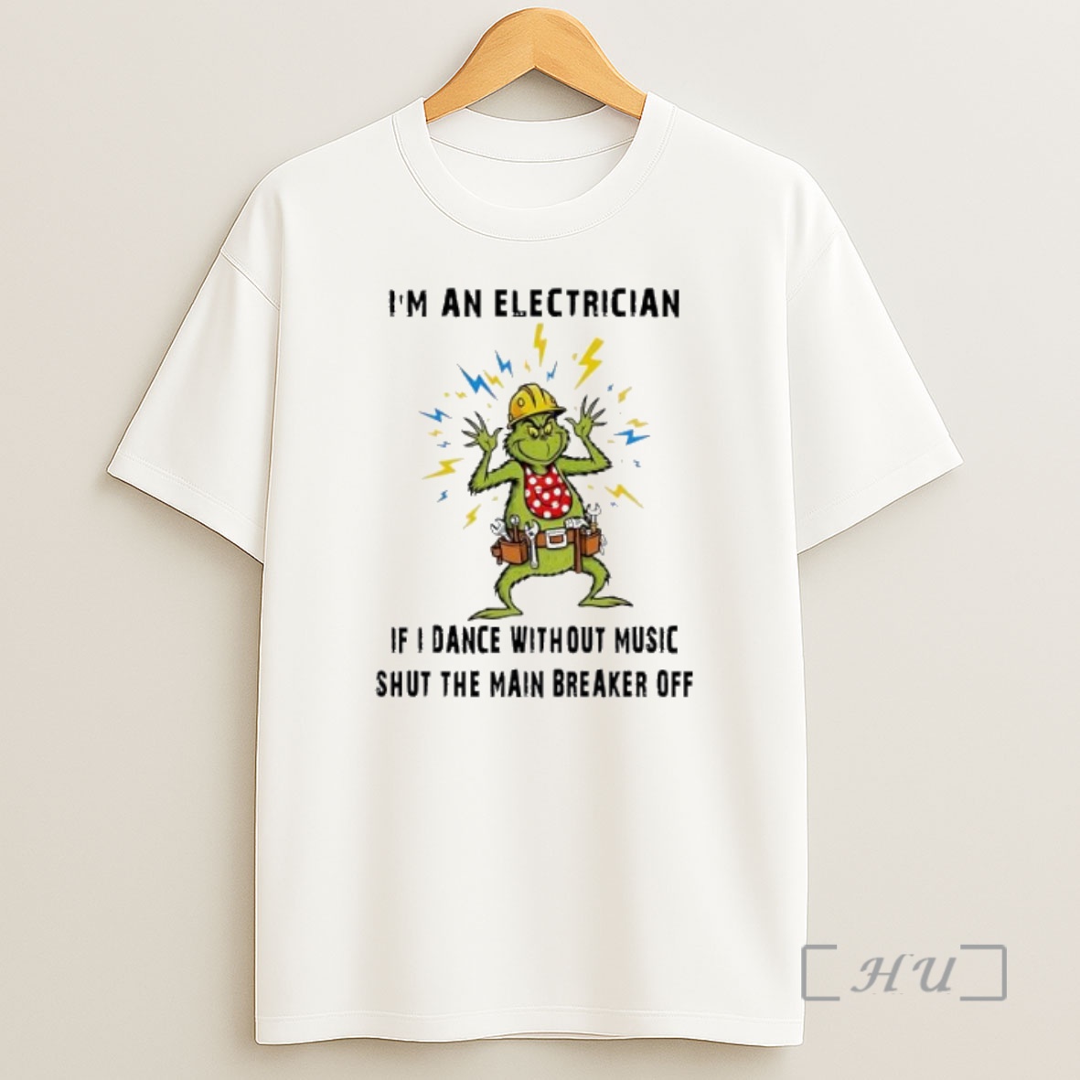 Officials Grinch Christmas Im An Electrician If I Dance Without Music Shut The Main Breaker Off Premium Shirt Sweatshirt Tee