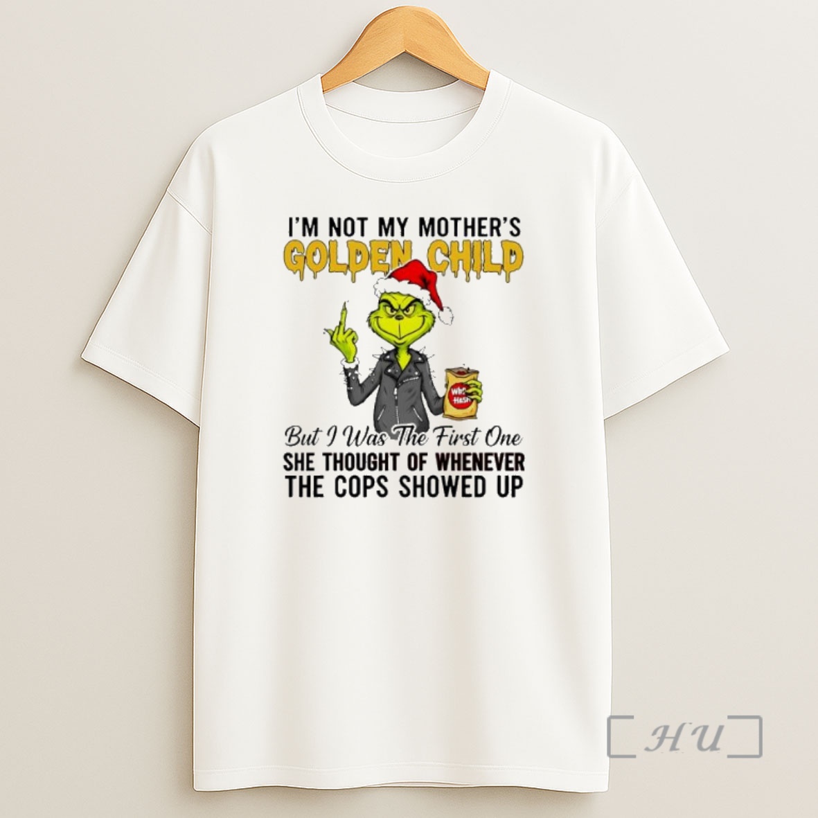 Officials Grinch Christmas Im Not My Mothers Golden Child Premium Shirt Sweatshirt Tee