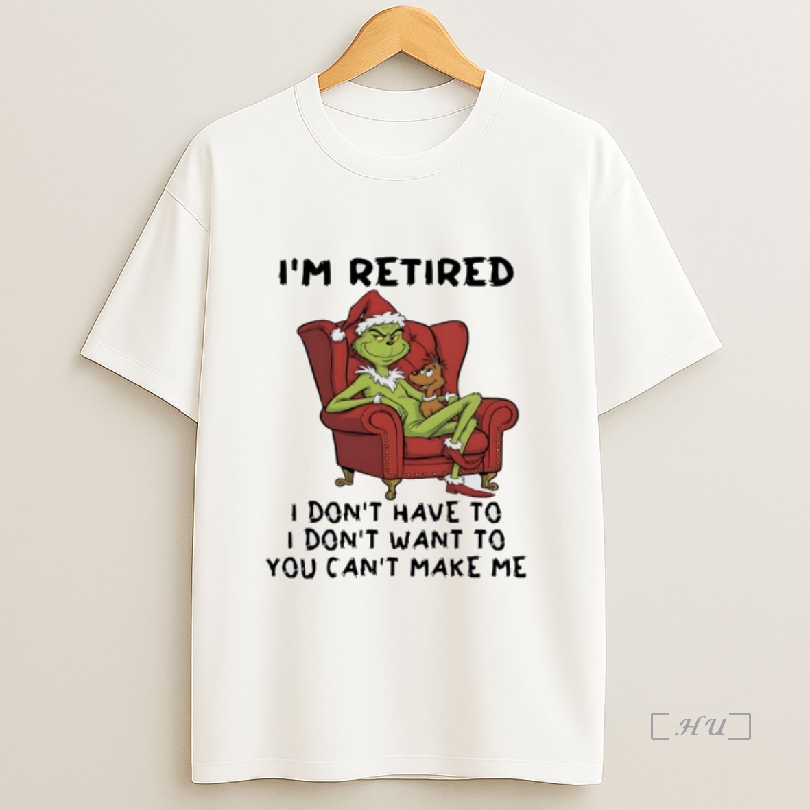 Officials Grinch Christmas Im Retired I Dont Have To I Dont Want To You Cant Make Me Premium Shirt Sweatshirt Tee