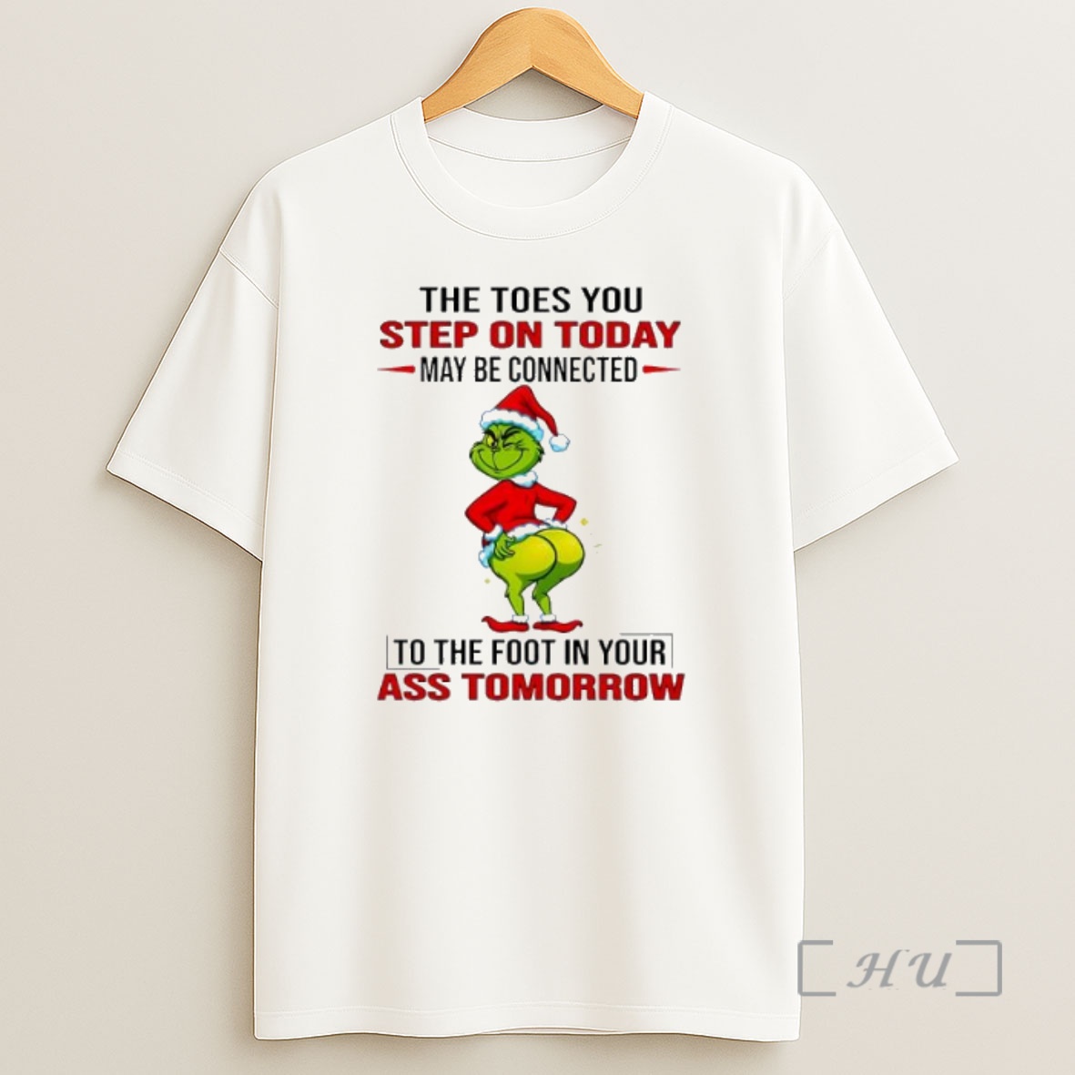 Officials Grinch Christmas The Toes You Step On Today May Be Connected Premium Shirt Sweatshirt Tee