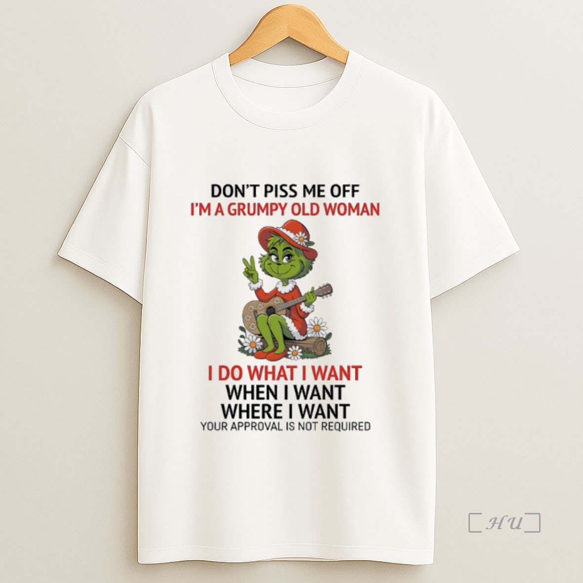 Officials Grinch Christmas Guitar Dont Pis Me Off Im A Grumpy Old Woman I Do What I Want When I Want Where I Want Premium Shirt Sweatshirt Tee
