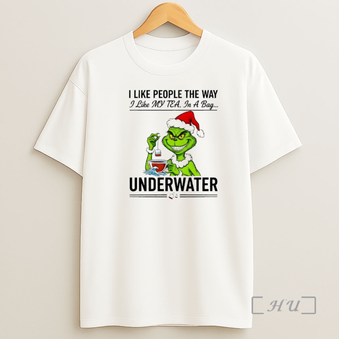 Officials Grinch Christmas I Like People The Way I Like My Tea In A Bag Underwater Premium Shirt Sweatshirt Tee