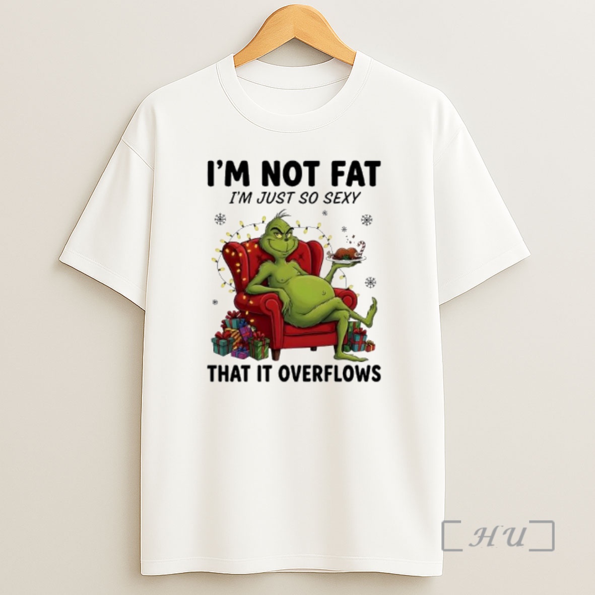 Officials Grinch Christmas Im Not Fat Im Just So Sexy That It Overflows Premium Shirt Sweatshirt Tee