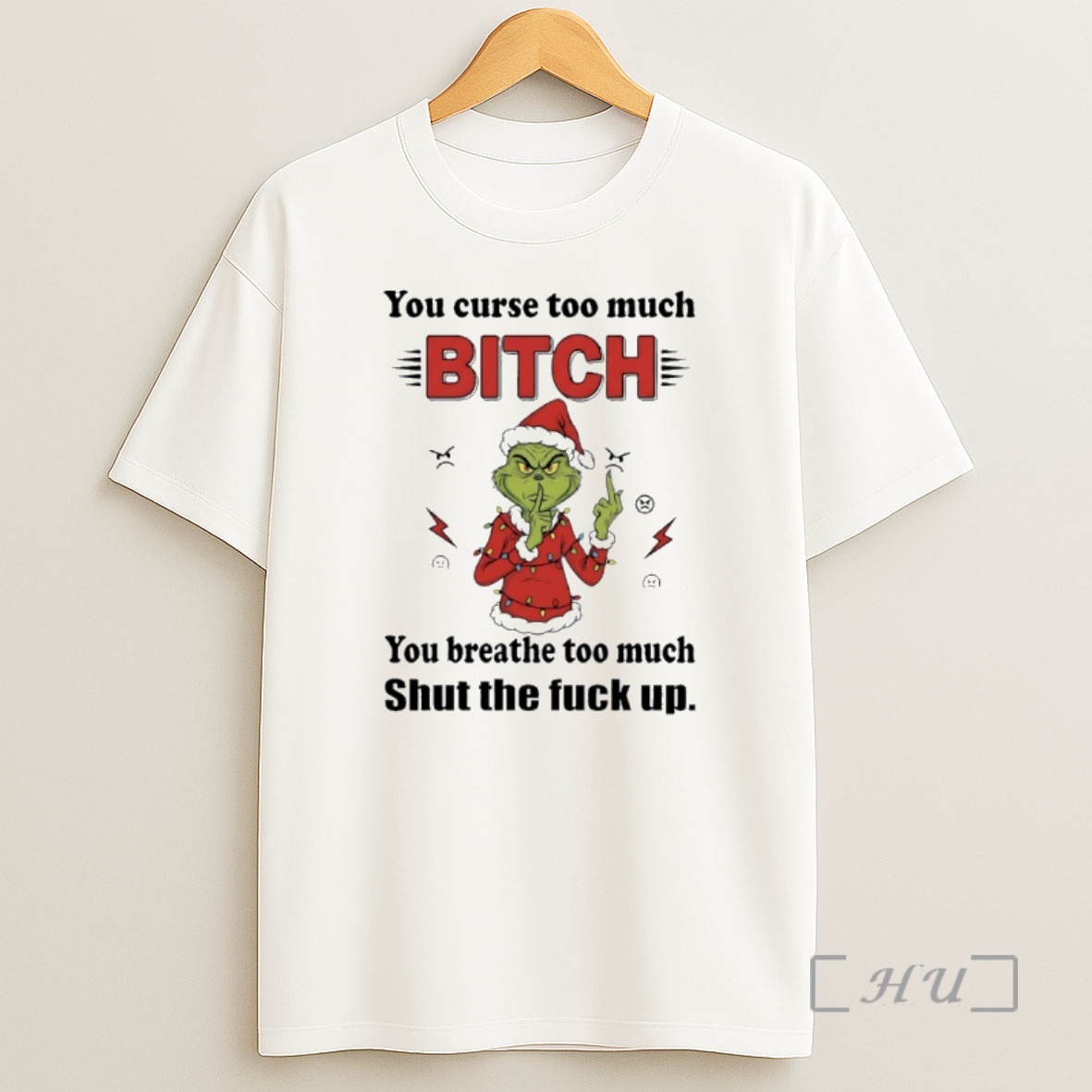 Officials Grinch Christmas Light You Curse Too Much Bitch You Breathe Too Much Shut The Fuck Up Premium Shirt Sweatshirt Tee