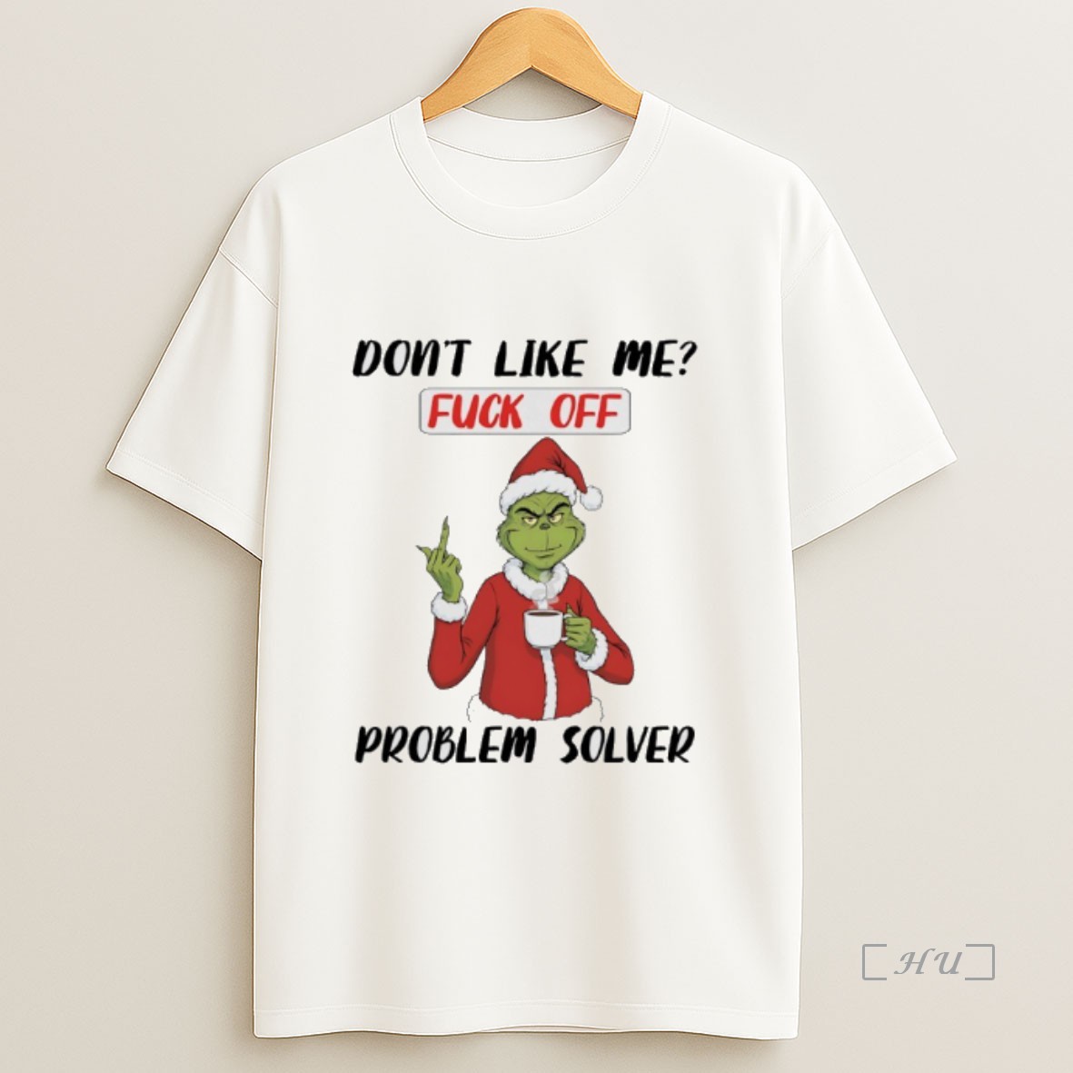 Officials Grinch Christmas Middle Finger Dont Like Me Fuck Of Problem Solver Premium Shirt Sweatshirt Tee