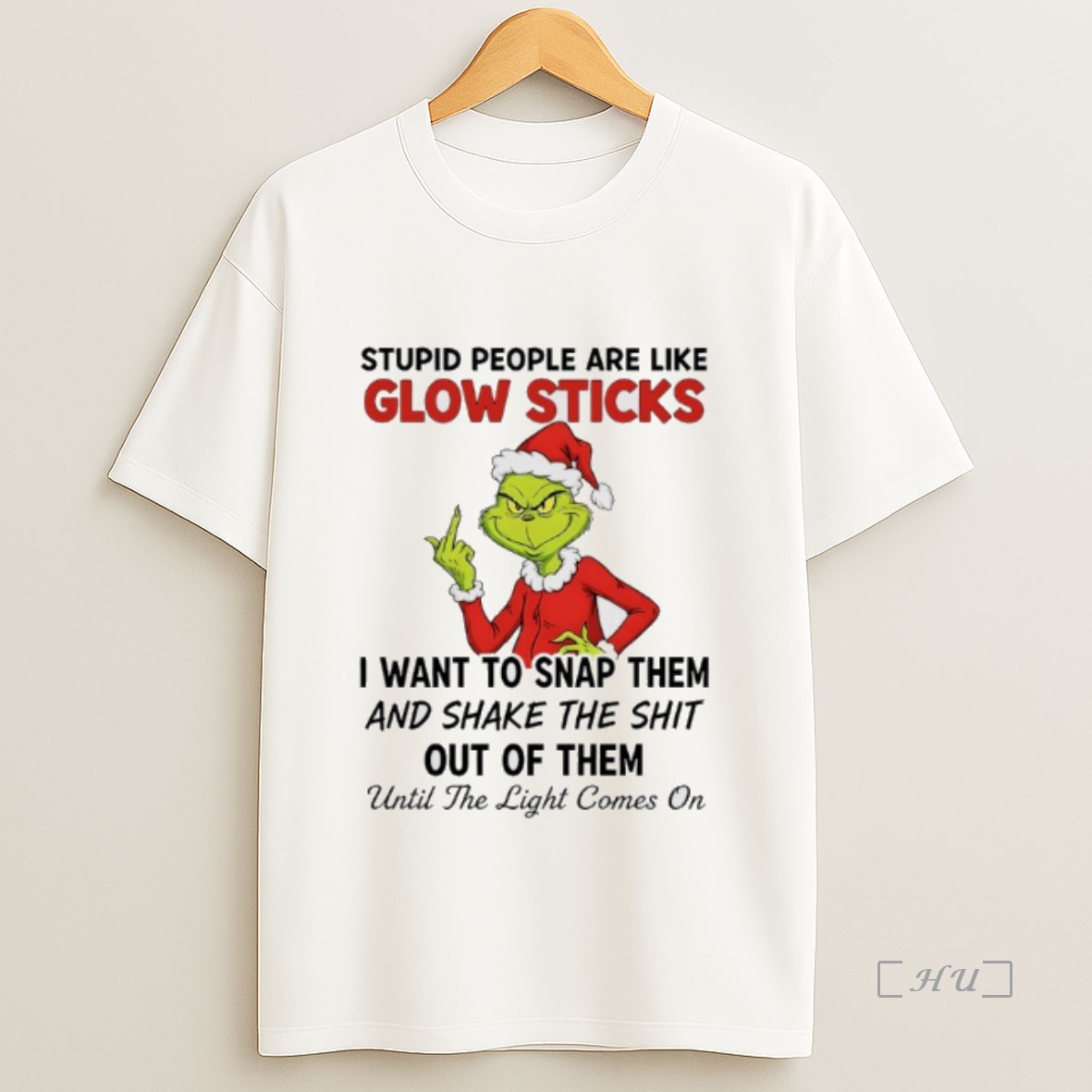 Officials Grinch Christmas Middle Finger Stupid People Are Like Glow Sticks I Want To Snap Them And Shake The Shit Premium Shirt Sweatshirt Tee
