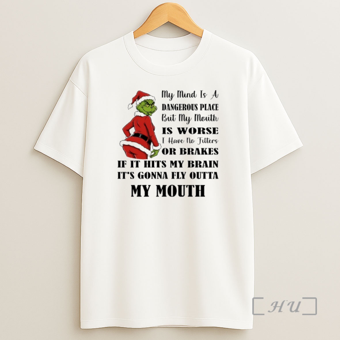 Officials Grinch Christmas My Mind Is A Dangerous Place But My Mouth Is Worse I Have To Fitters Premium Shirt Sweatshirt Tee