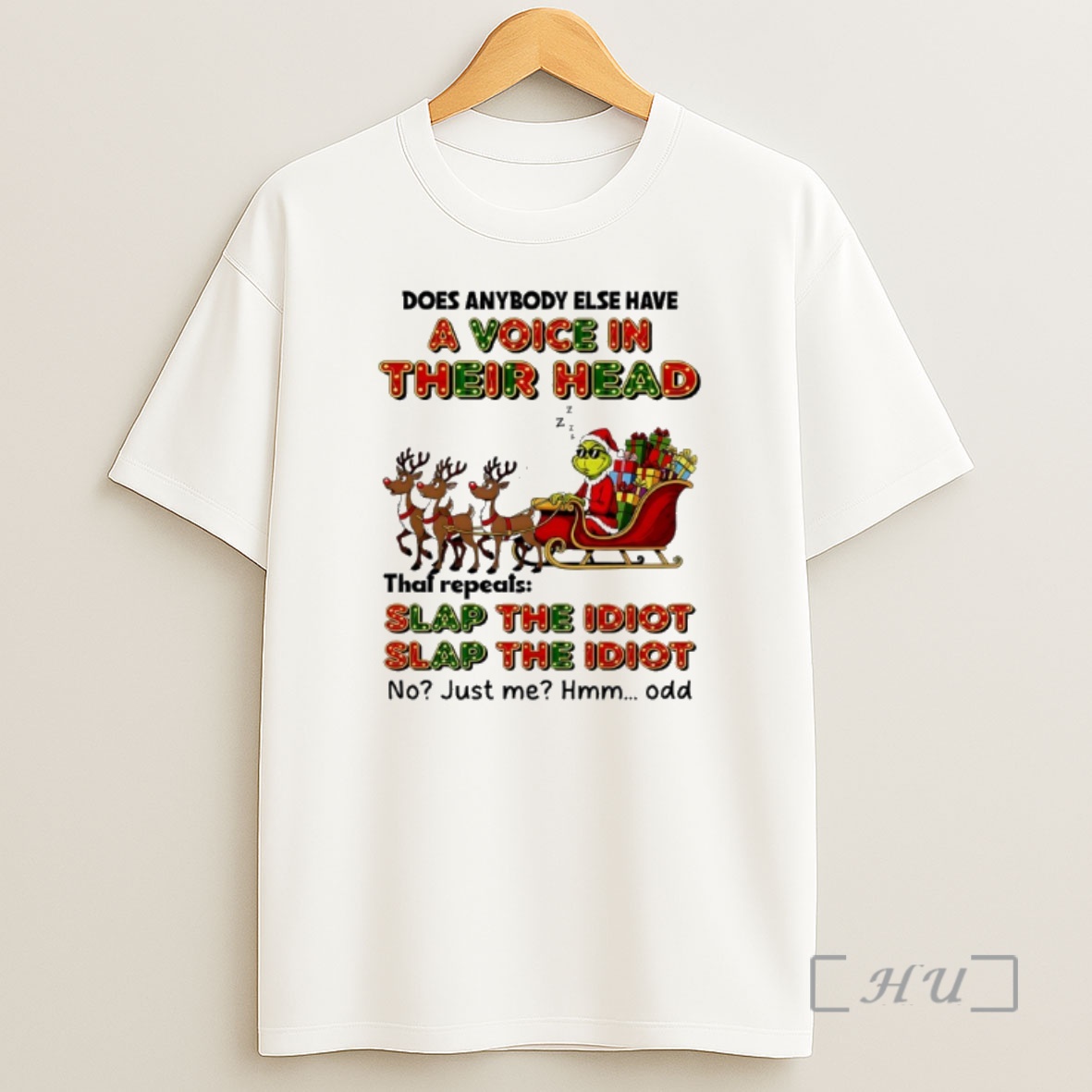 Officials Grinch Christmas Sleigh Does Anybody Else Have A Voice In Their Head Slap The Idiot Premium Shirt Sweatshirt Tee
