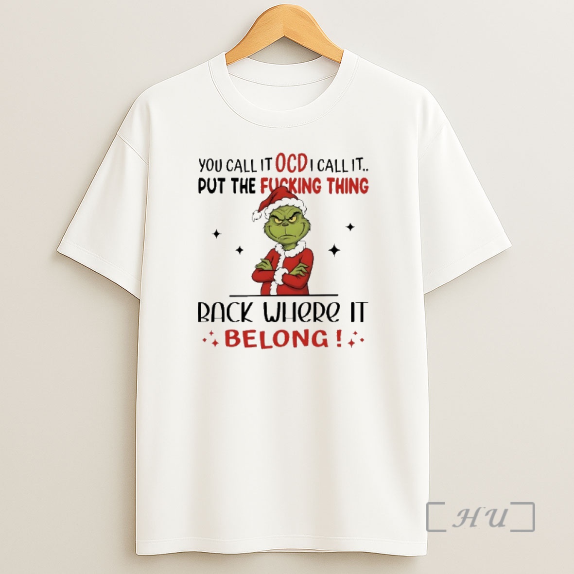 Officials Grinch Christmas You Call It Ocd I Call It Put The Fucking Thing Back Where It Belong Premium Shirt Sweatshirt Tee