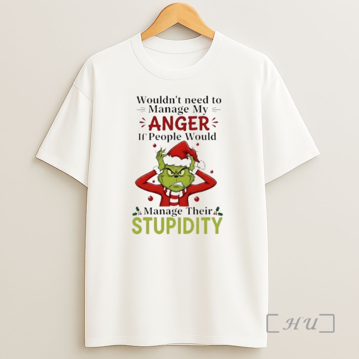 Officials Grinch Christmaswouldnt Need To Manage My Anger If People Would Premium Shirt Sweatshirt Tee