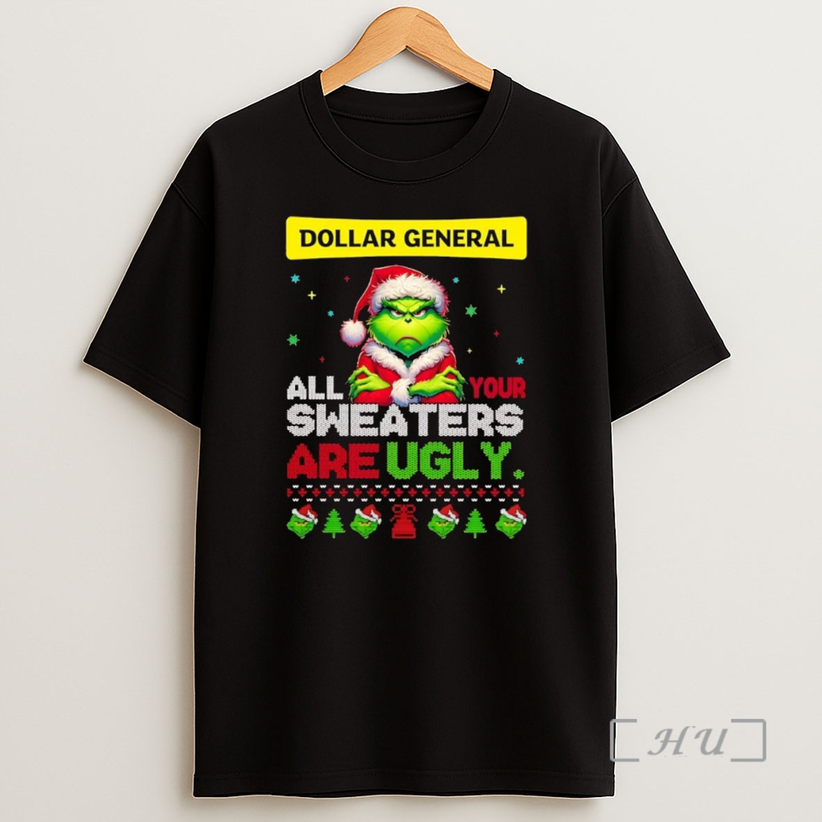 Officials Grinch Dollar General All Your Sweaters Are Ugly Christmas Premium Shirt Sweatshirt Tee